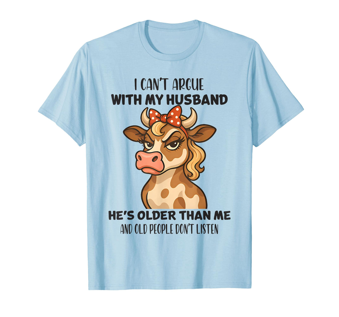 I Can't Argue With My Husband Funny Husband Wife Cow Lover T-Shirt