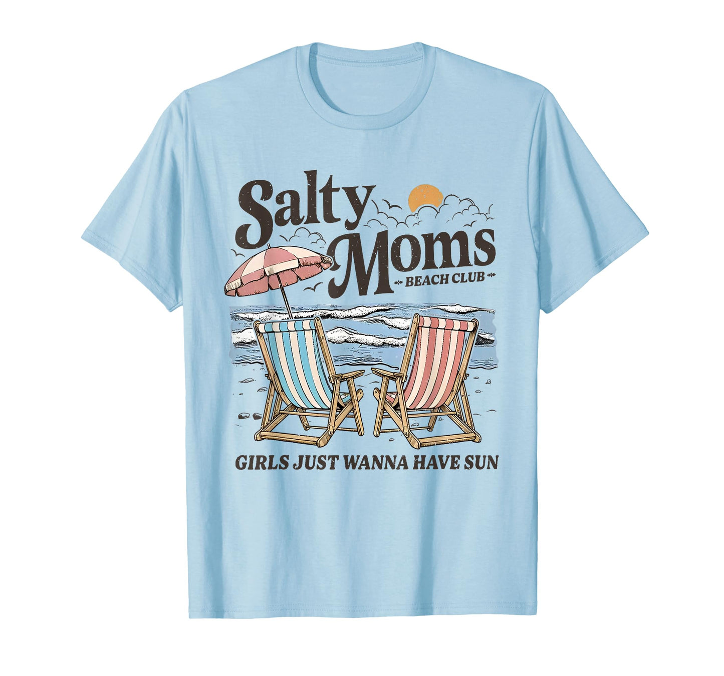 Salty Moms Beach Club Girls Just Wanna Have Sun T-Shirt