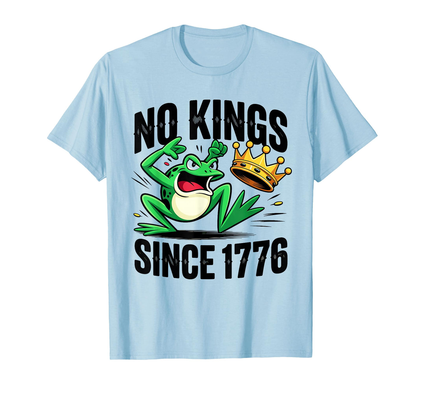 No Kings Since 1776 Funny Frog Protest Patriotic USA T-Shirt