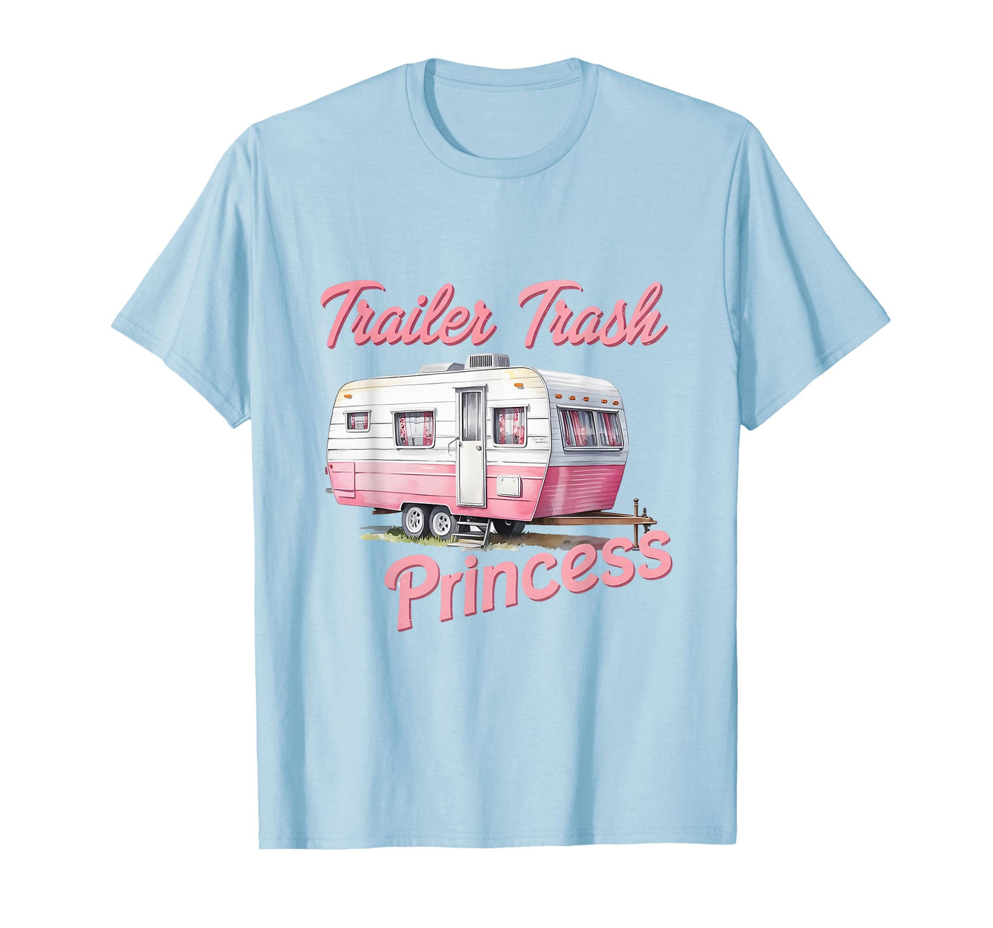 Trailer Trash Princess Hiking Trailer Park Funny Camping T-Shirt