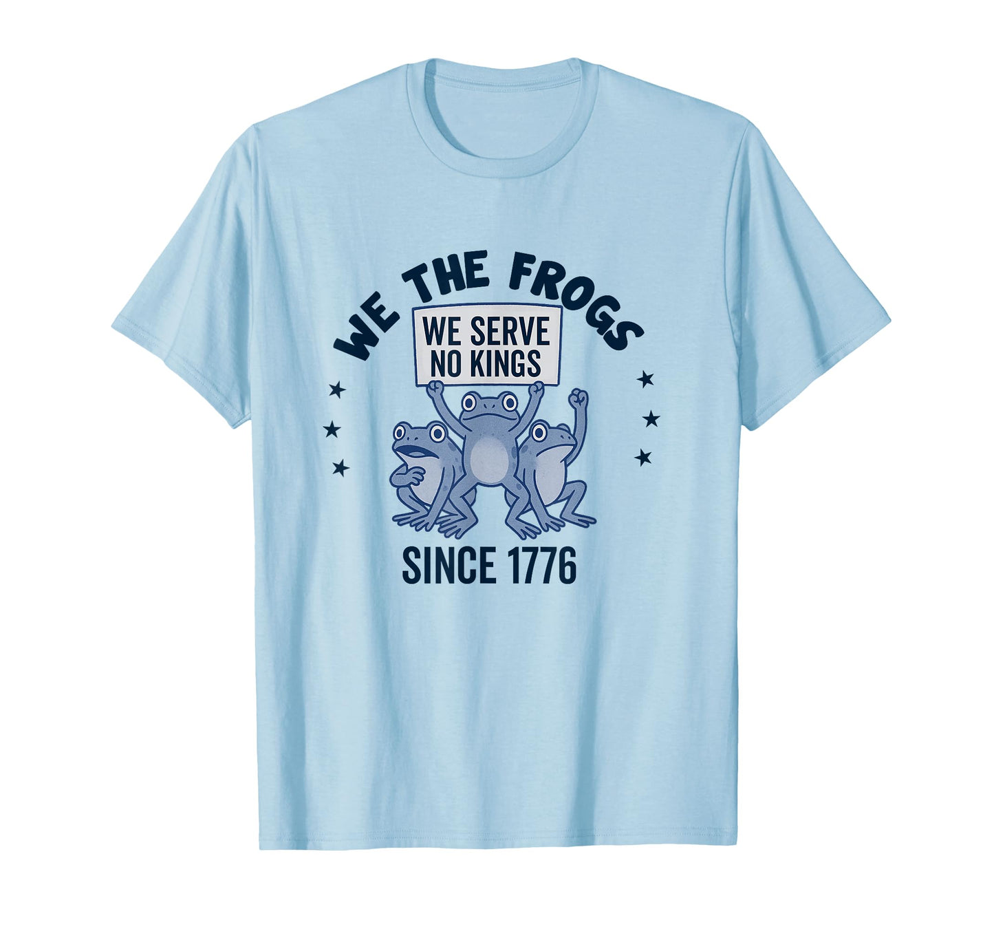 We The People Frogs Serve No Kings Since 1776 Democracy T-Shirt
