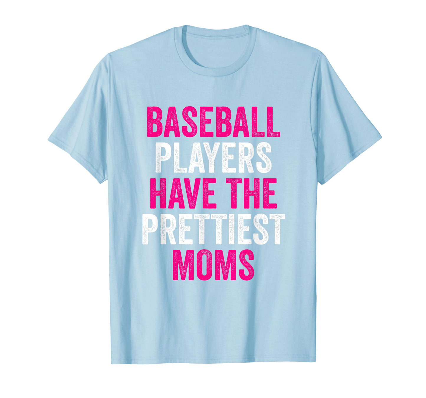 Baseball Players Have The Prettiest Moms Youth Baseball Mom T-Shirt