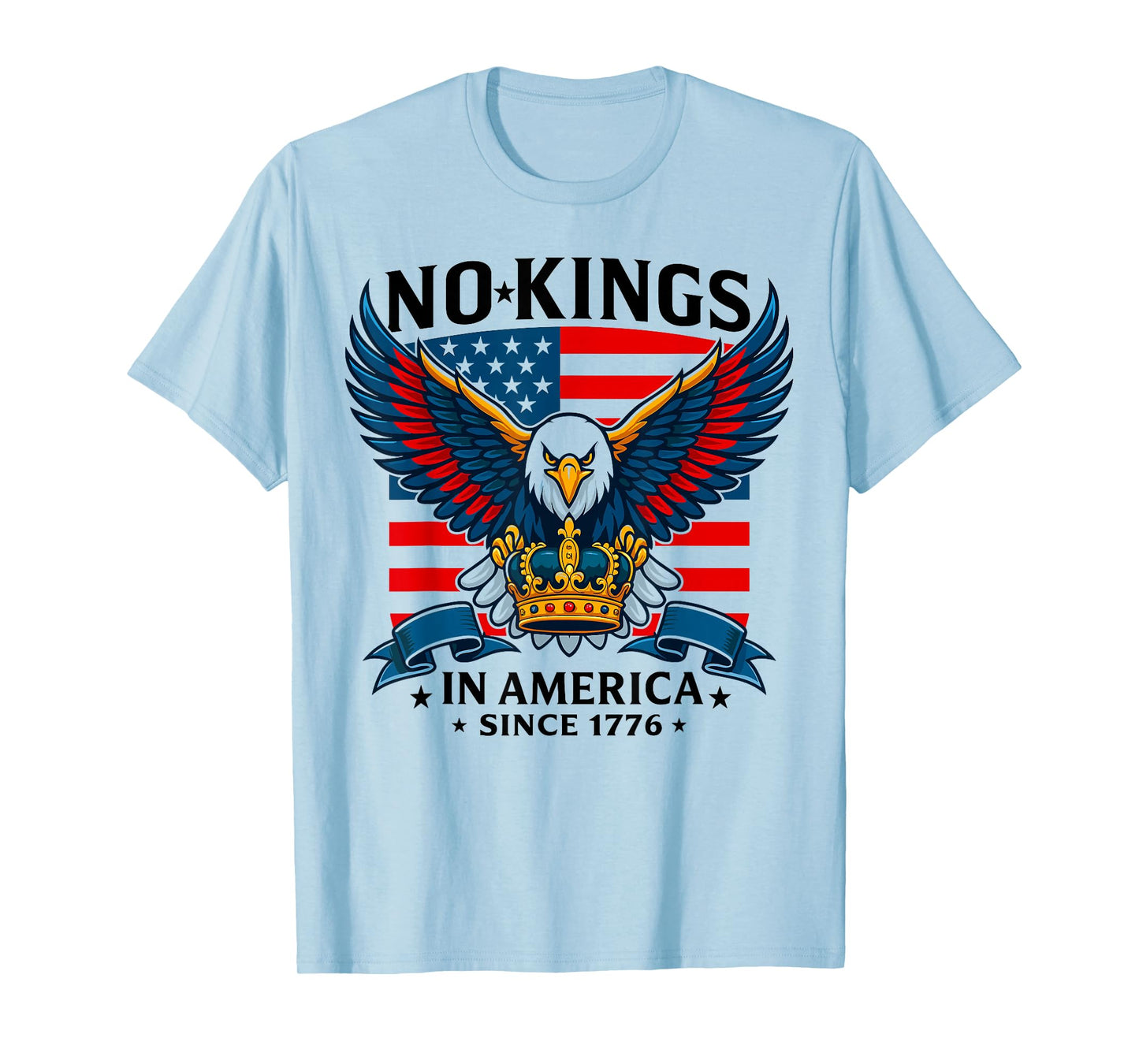 No Kings in America Since 1776 Patriotic Anti Monarchy T-Shirt