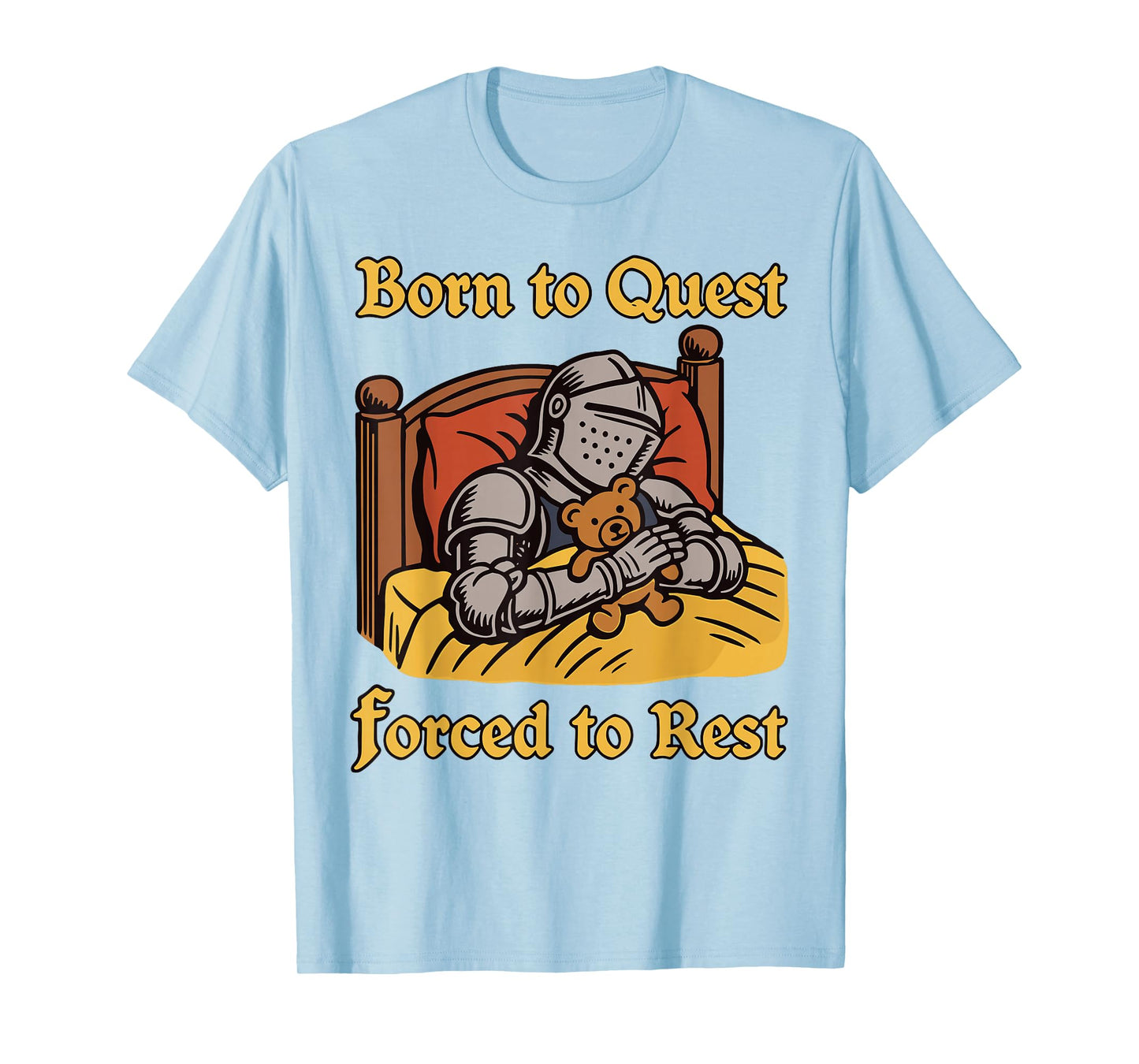 Born to Quest Forced to Rest T-Shirt