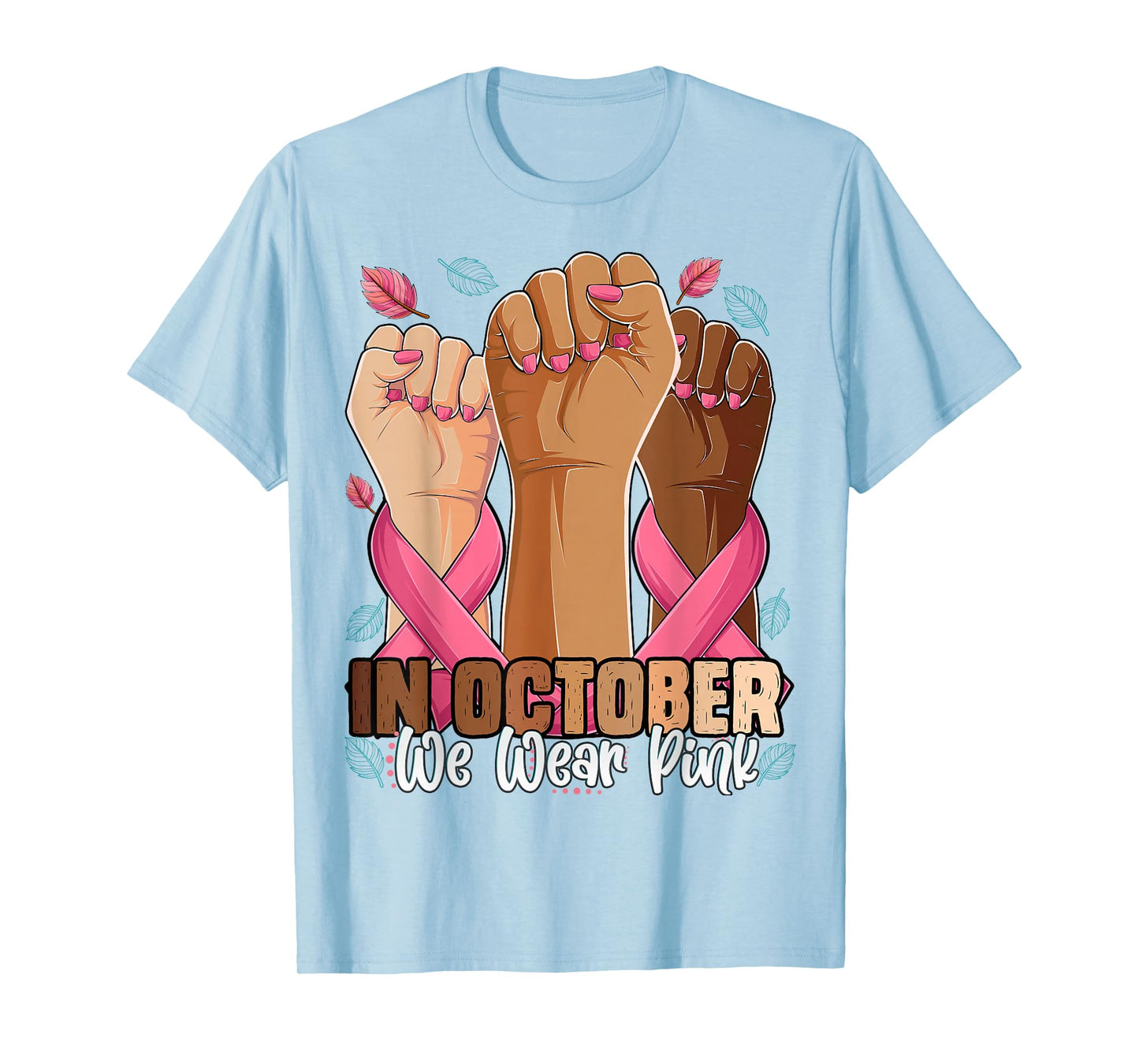 Breast Cancer Awareness Month in October We Wear Pink 2025 T-Shirt