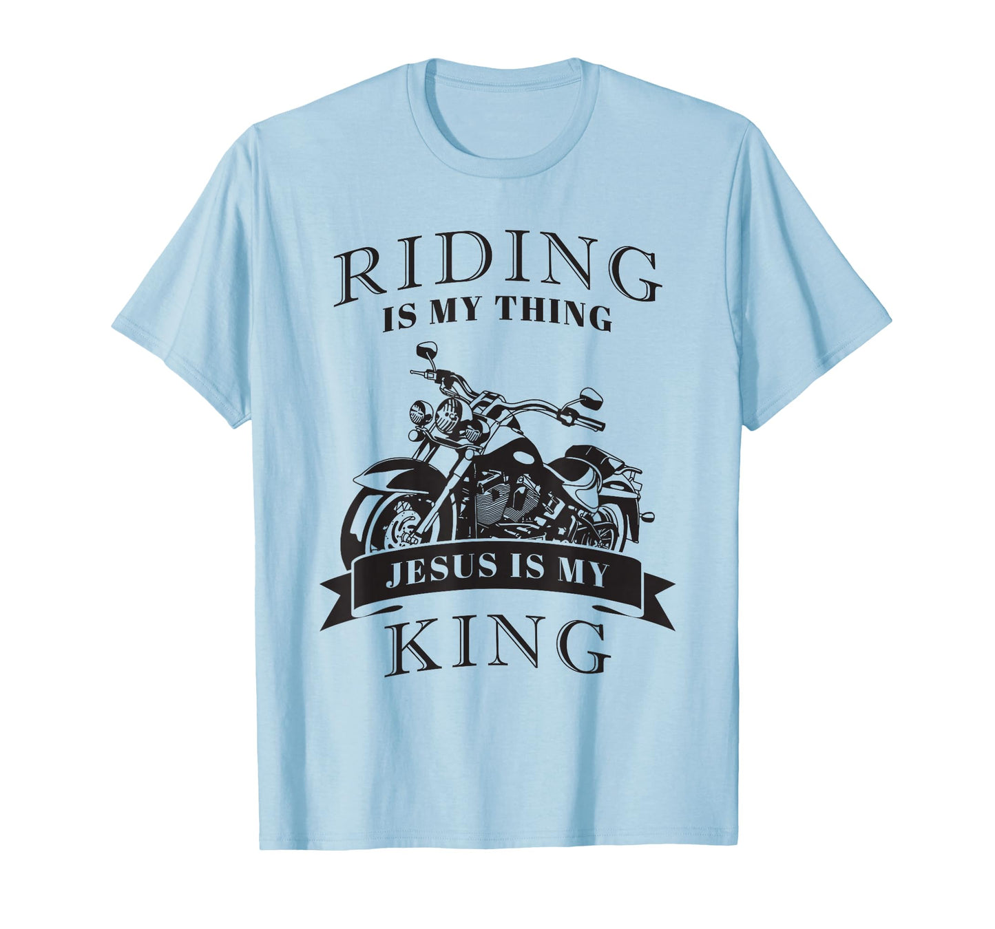 Riding is My Thing, JESUS is My King – Christian Motorcycle T-Shirt