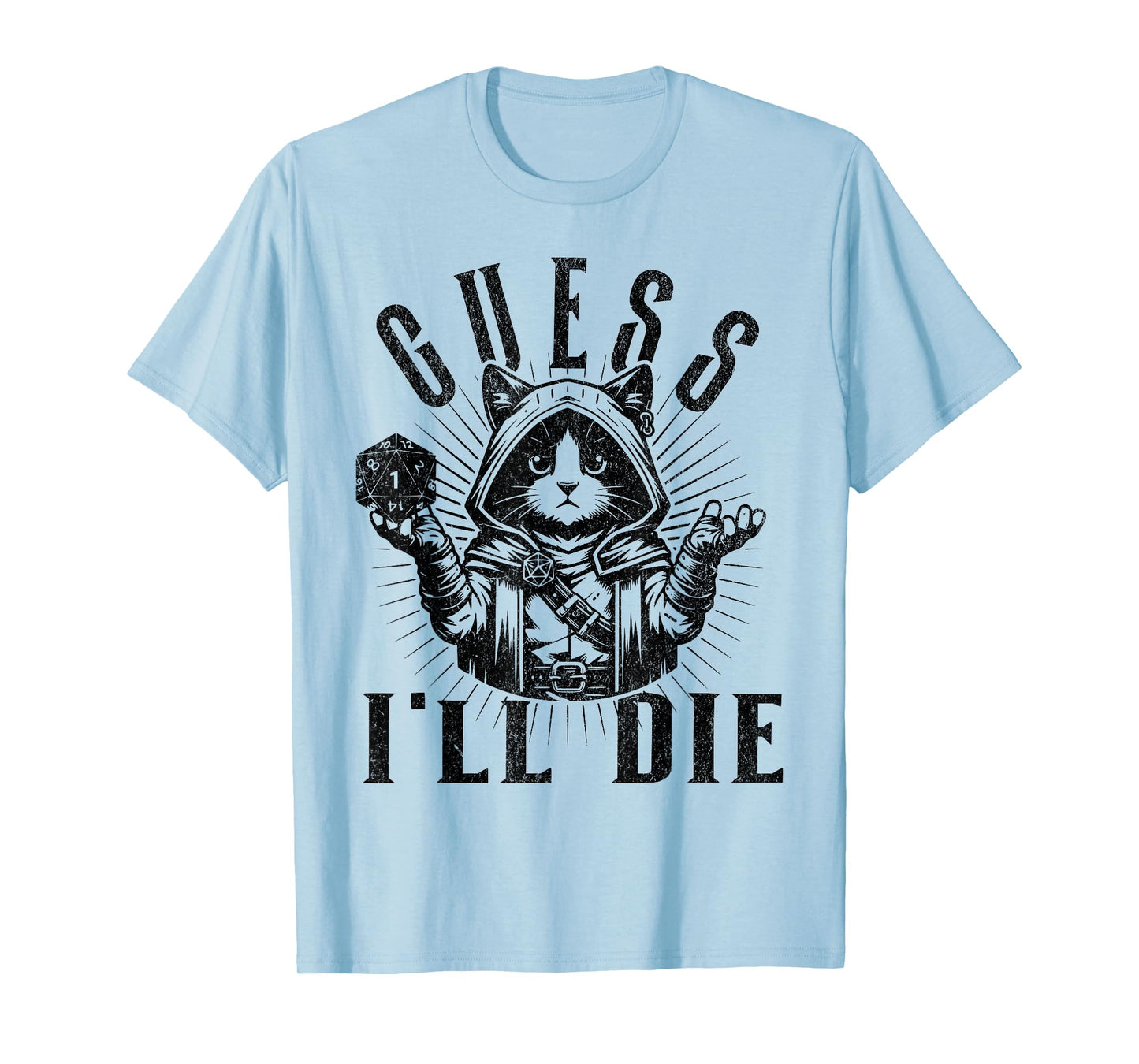 Tabletop RPG Gaming Role Playing Shirt Guess I'll Die Rogue T-Shirt