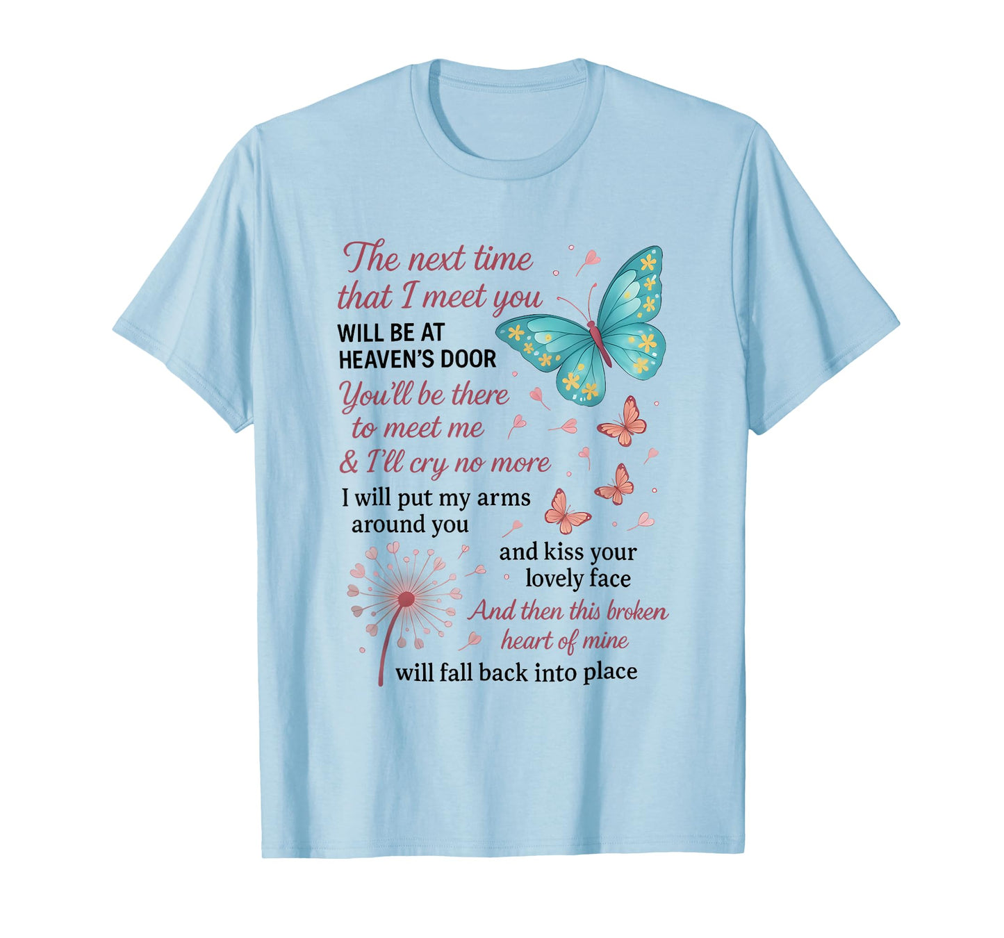 The Next time That i Meet You Will be at Heaven's Door T-Shirt