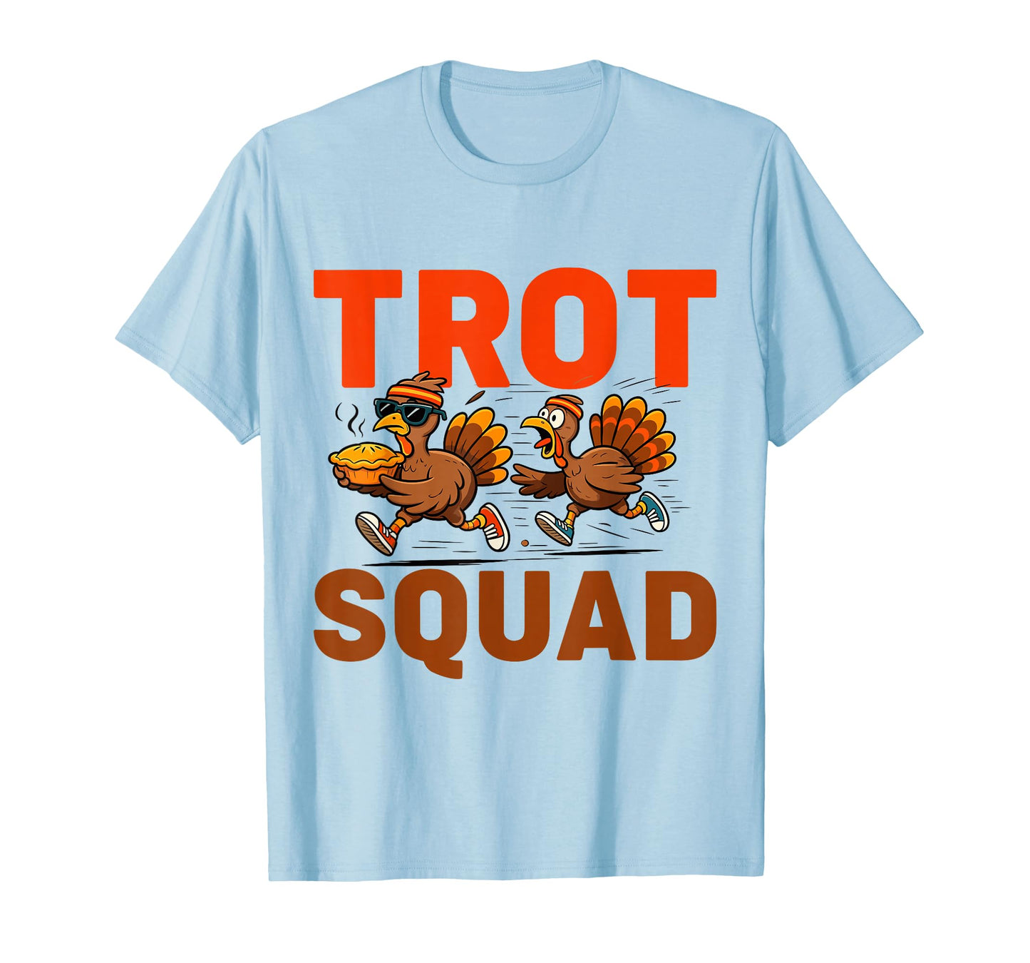 Funny Turkey Trot Squad Thanksgiving Turkeys Running for Pie T-Shirt