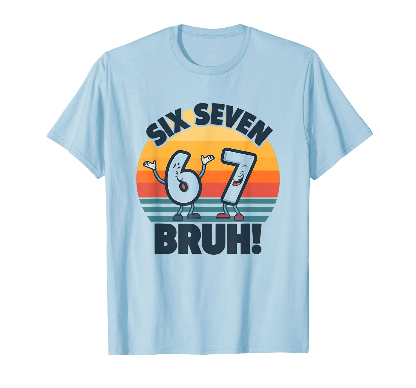 67 Meme 6 and 7 Numbers Shirt Six Seven Bruh Funny Boys Kids T-Shirt
