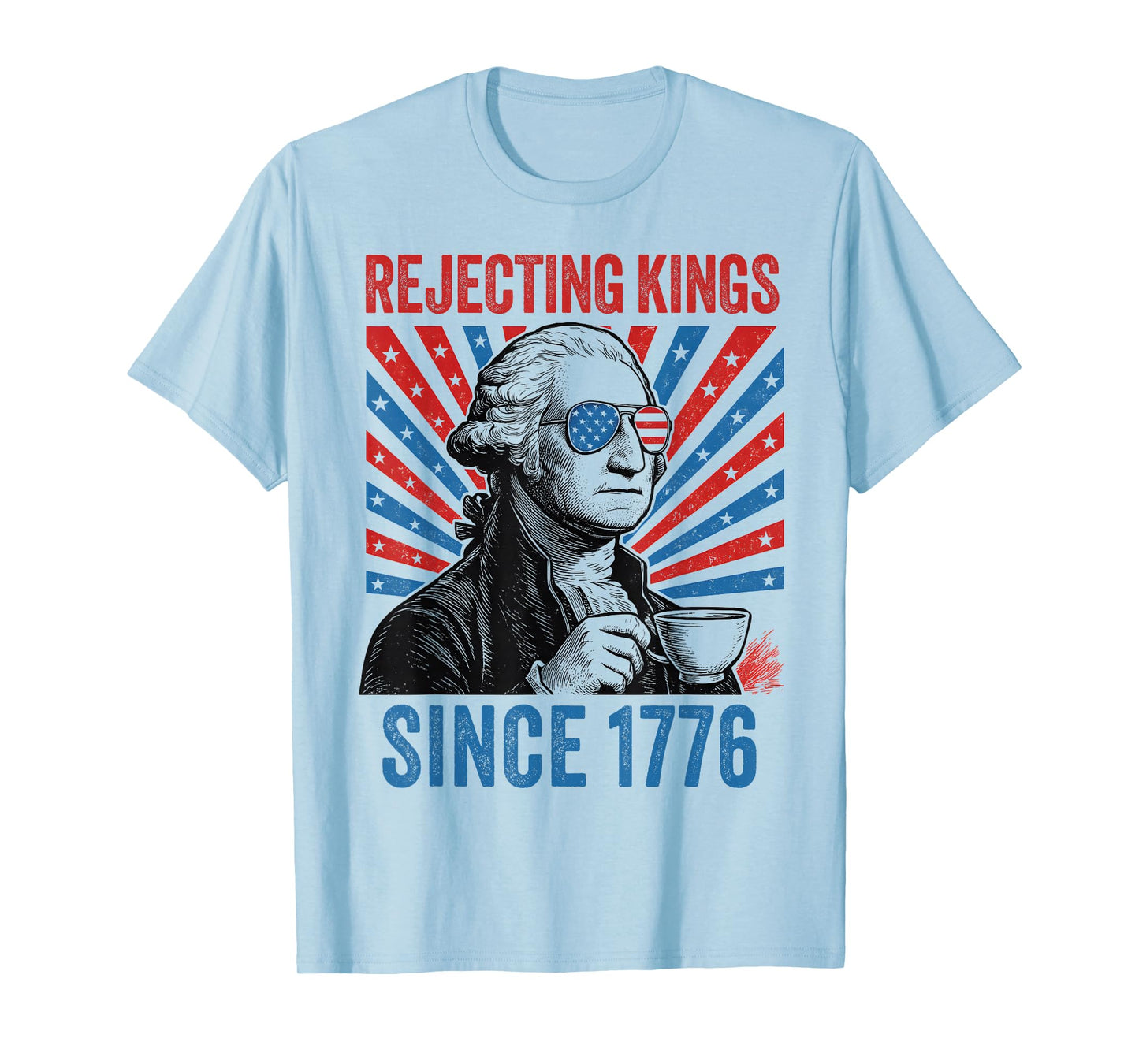 US Rejecting Kings Since 1776 4th of July Outfit T-Shirt