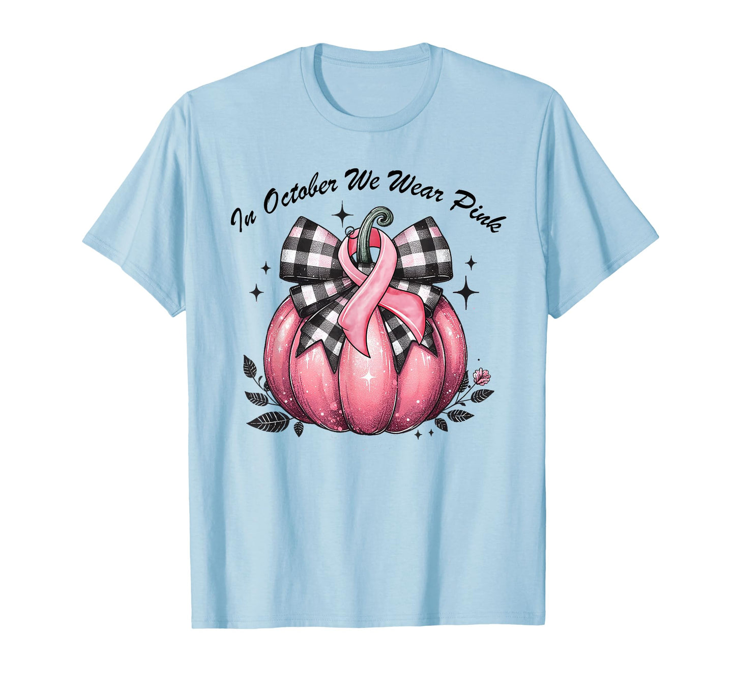 In October We Wear Pink Breast Cancer Pink Shirts For Women T-Shirt