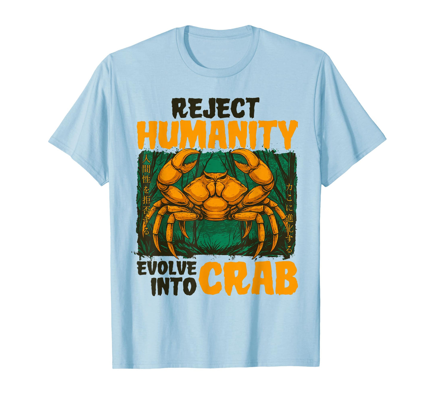 Reject Humanity Evolve Into Crab Funny Japanese Meme T-Shirt