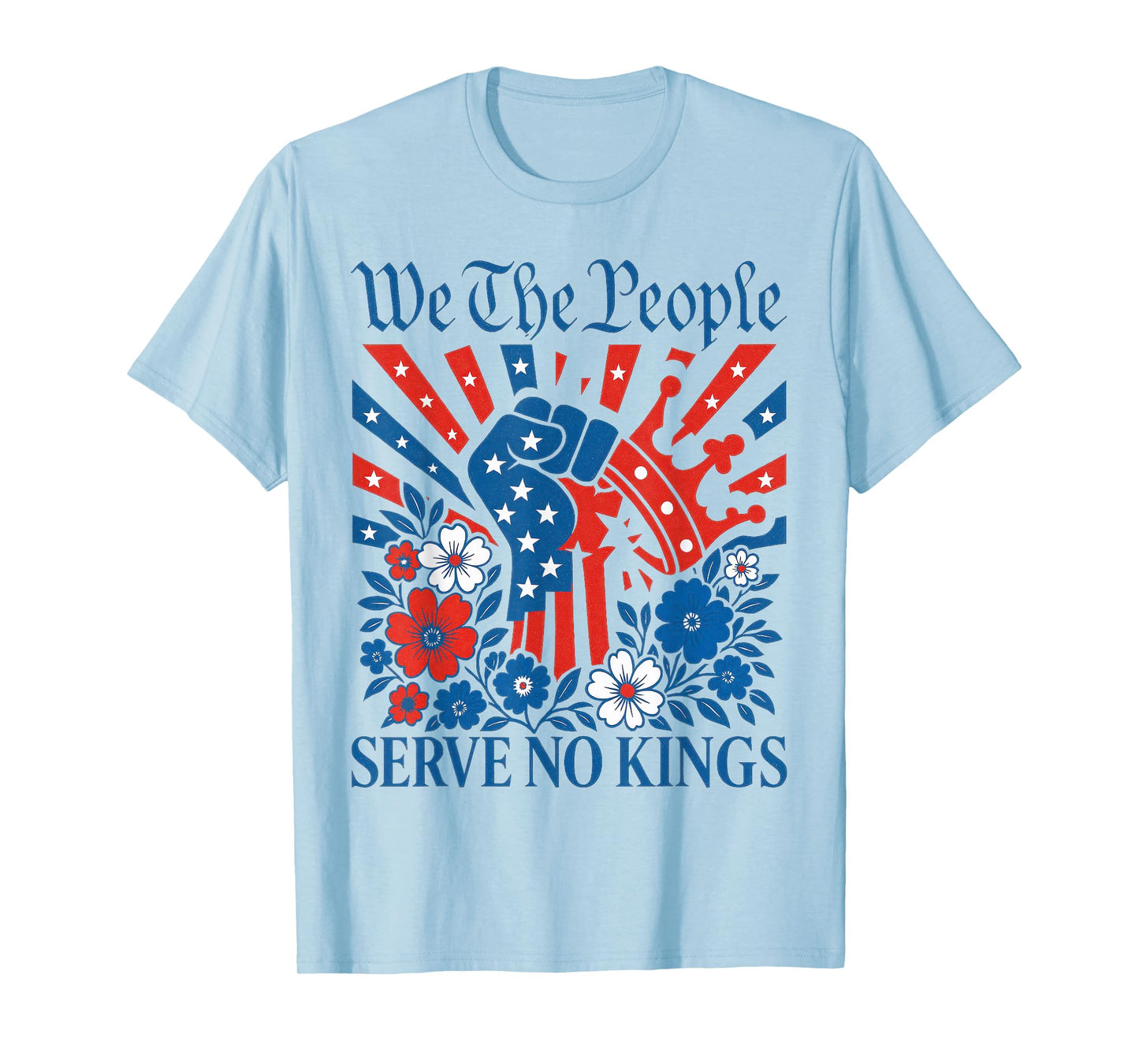 We The People Serve No Kings Stars Stripes America Patriotic T-Shirt