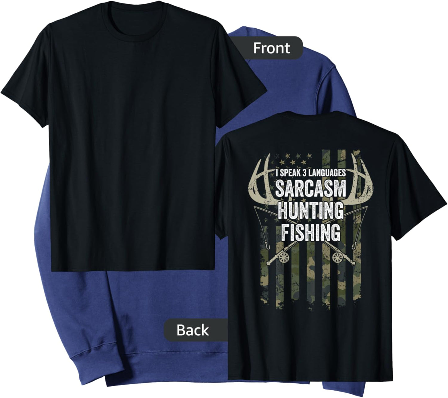 I Speak 3 Languages Sarcasm Hunting Fishing - ON BACK Sweatshirt - Sweatshirt | Navy