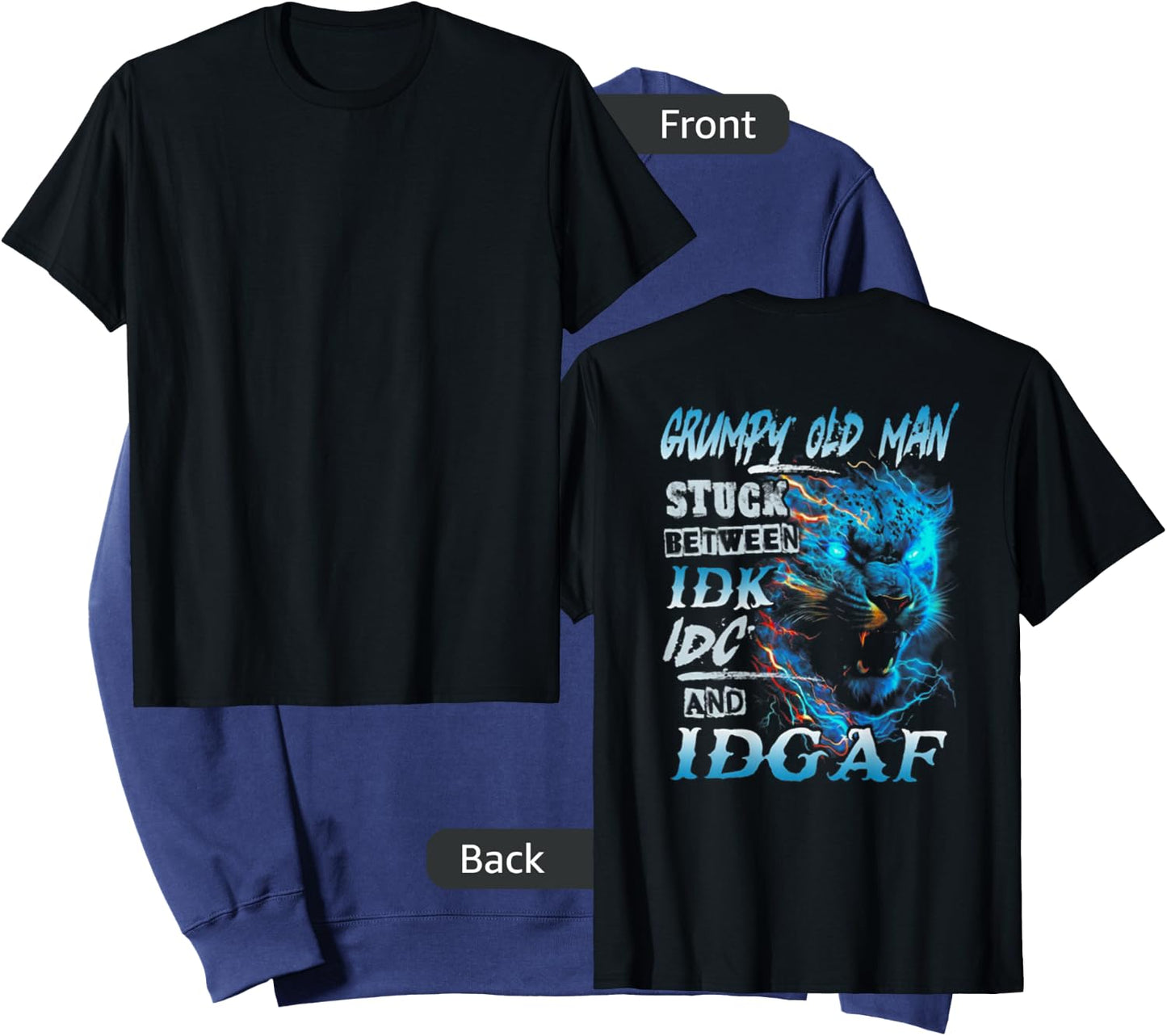 Grumpy Old Man Stuck Between IDK IDC And IDGAF (on back) Sweatshirt - Sweatshirt | Navy