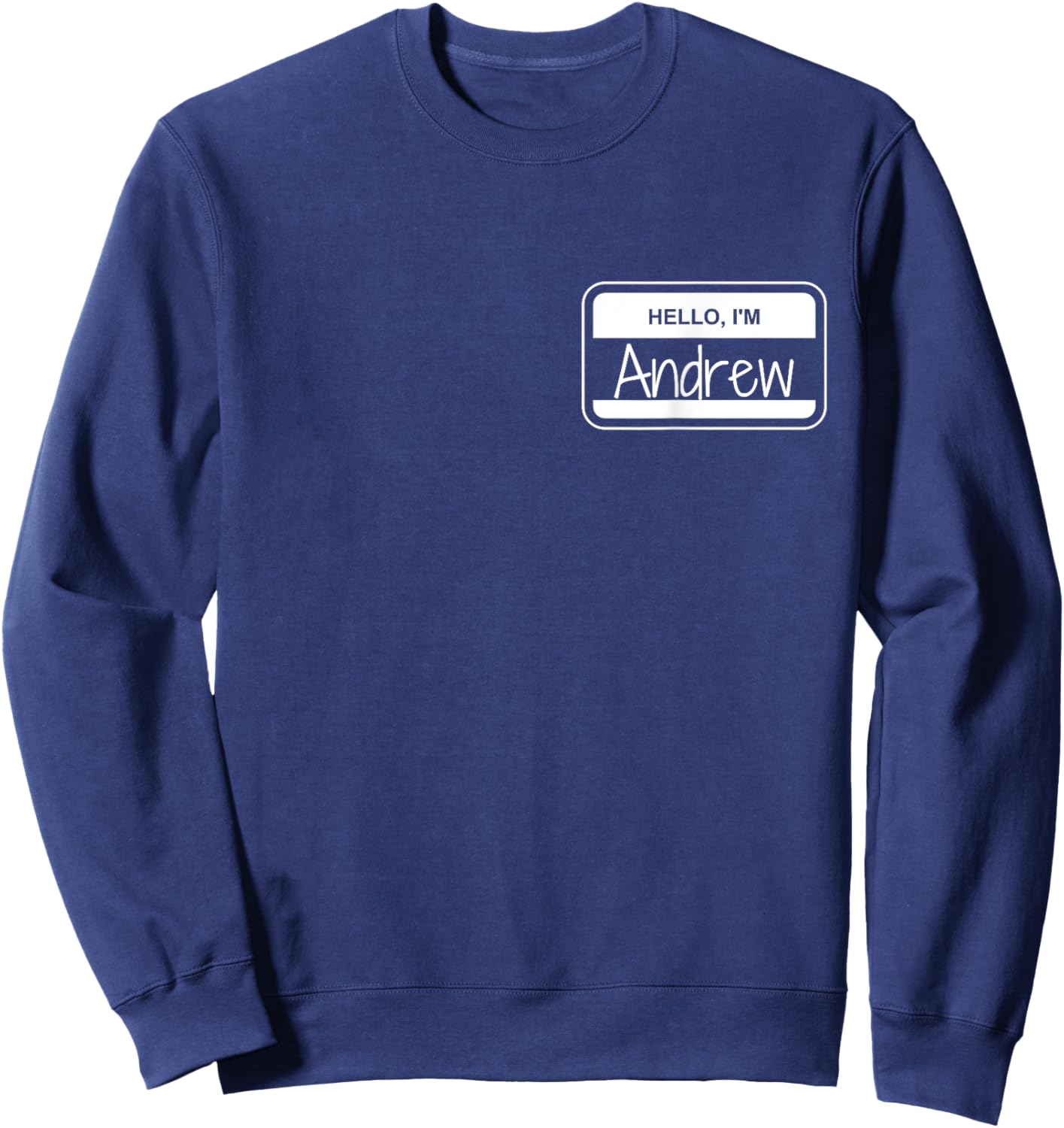 Andrew Name Tag My Name is Andrew Get to Know you Activity Sweatshirt - Sweatshirt | Navy