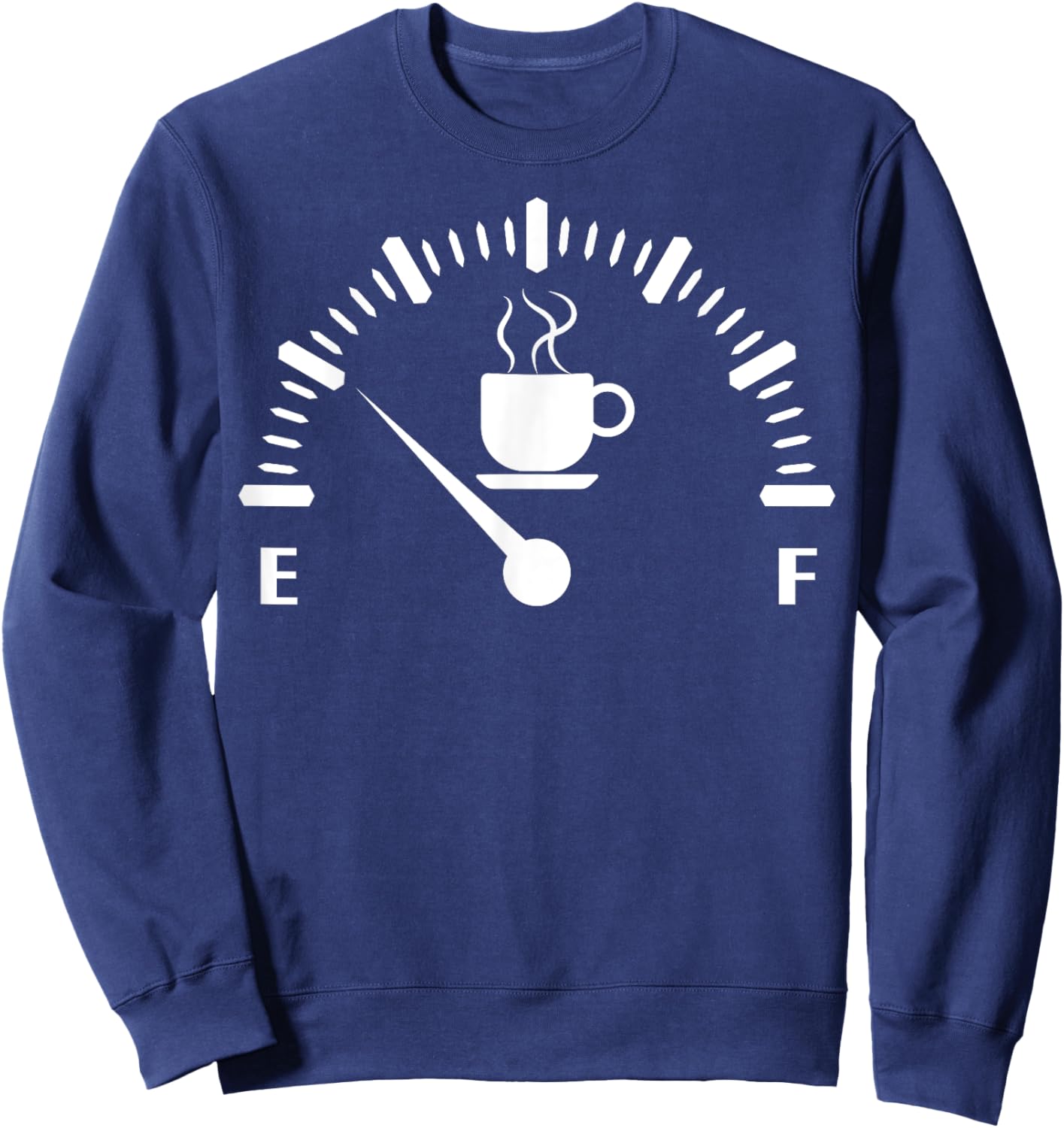 Funny Coffee Low, Coffee Empty, Low Coffee Gauge Sweatshirt - Sweatshirt | Navy