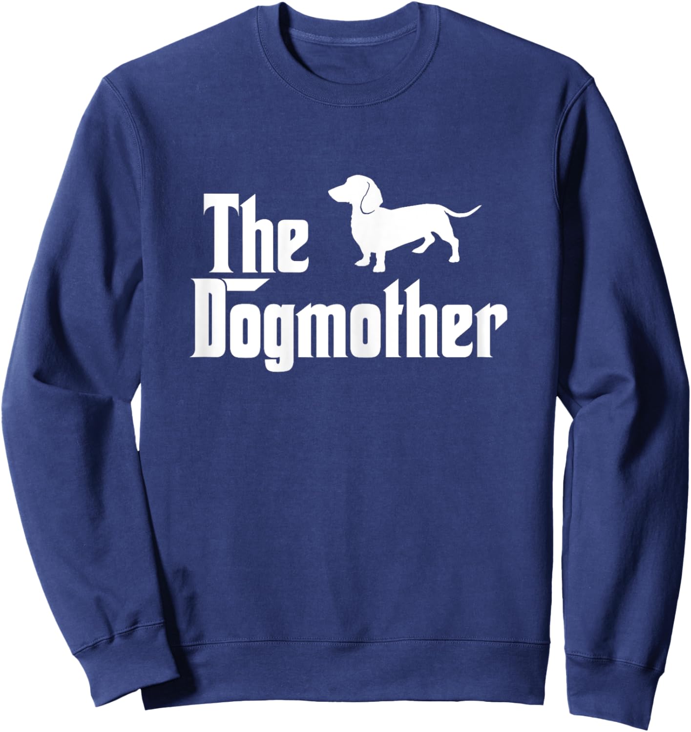 The Dogmother Funny Dogs Lover Dachshund Sweatshirt - Sweatshirt | Navy