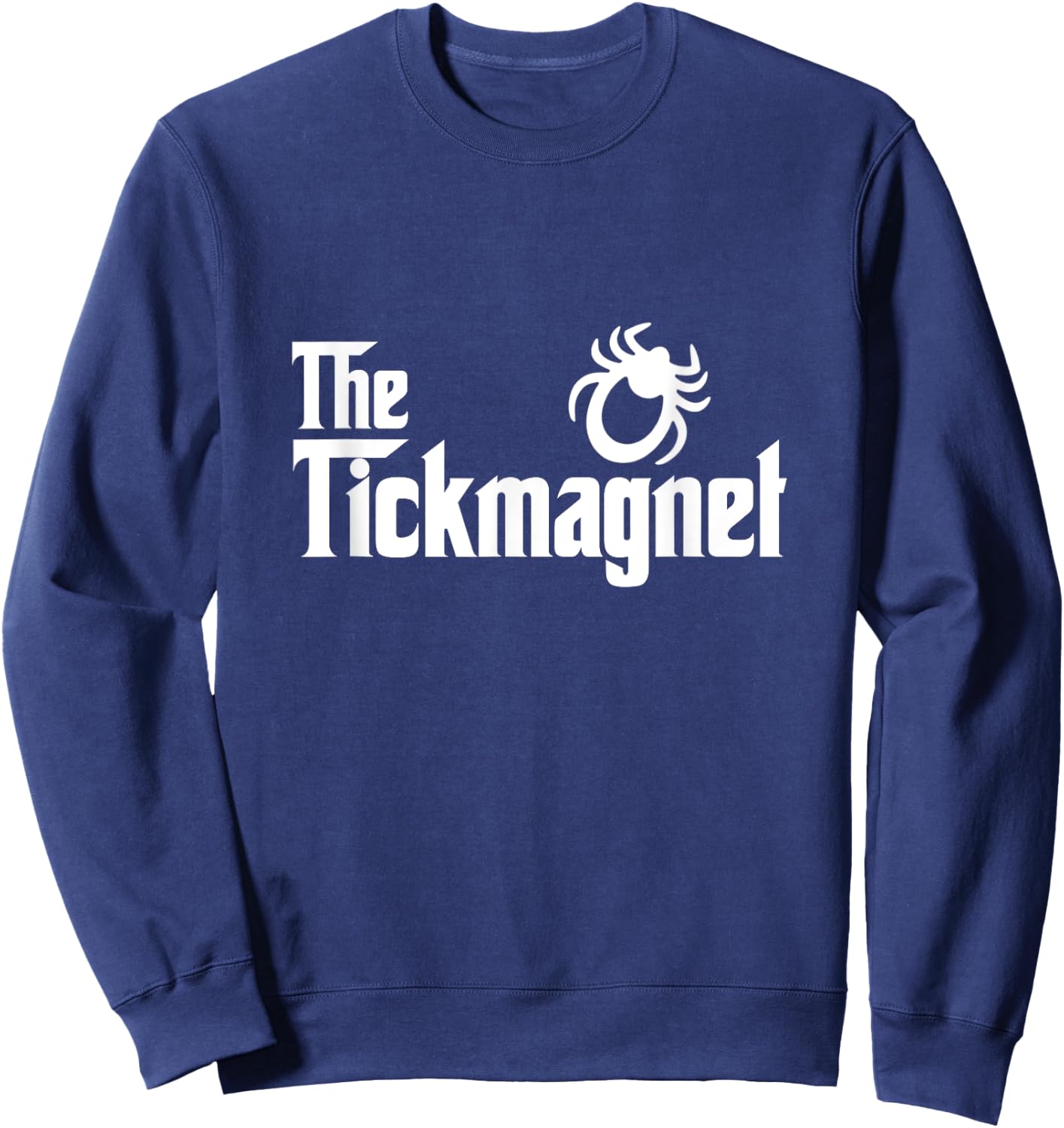 Tick Magnet Funny Summer Camping Hiking Bug Repellent Ticks Women Girls Kids Sweatshirt - Sweatshirt | Navy