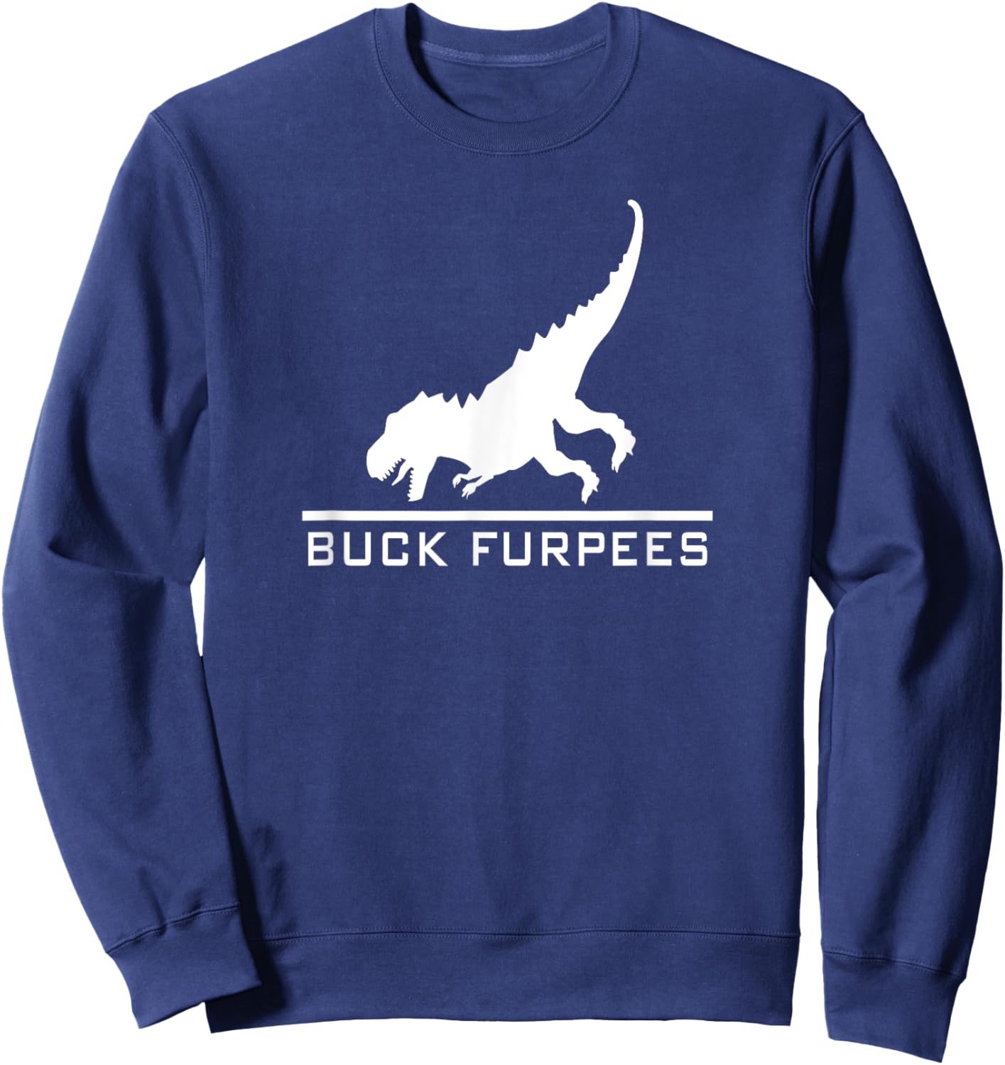 Buck Furpees Dinosaur - Funny Burpees Gym Workout Fitness Sweatshirt - Sweatshirt | Navy