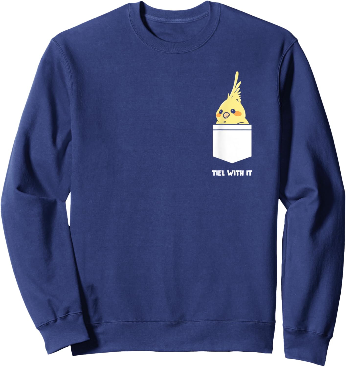 Tiel With It Ornithologist Cockatiel Owner Sweatshirt - Sweatshirt | Navy