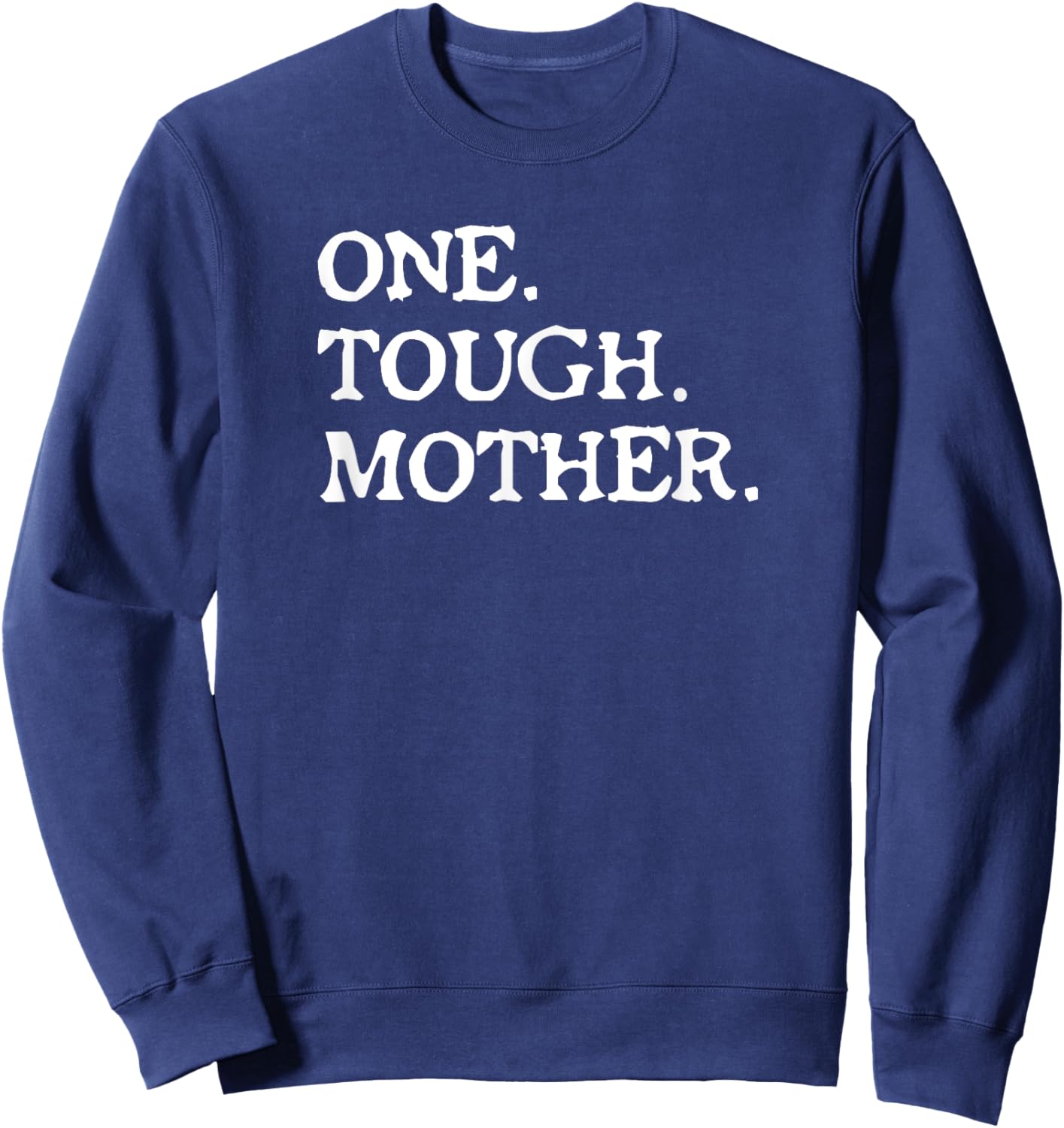 One Tough Mother - Mom Strong Fitness Sweatshirt - Sweatshirt | Navy