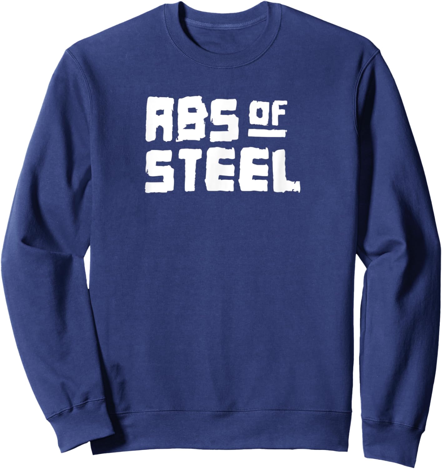 ABS OF STEEL Gym Fitness Workout Bodybuilding Motivate G479 Sweatshirt - Sweatshirt | Navy