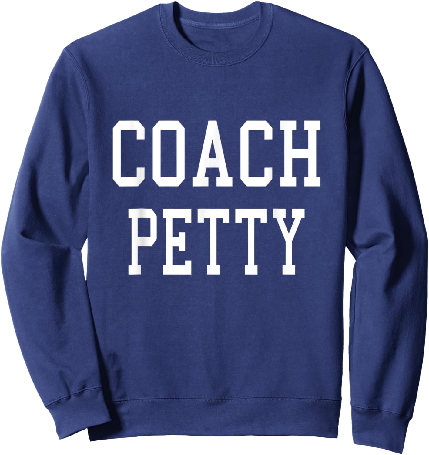 Coach PETTY Custom Football Soccer Baseball Team Sweatshirt - Sweatshirt | Navy