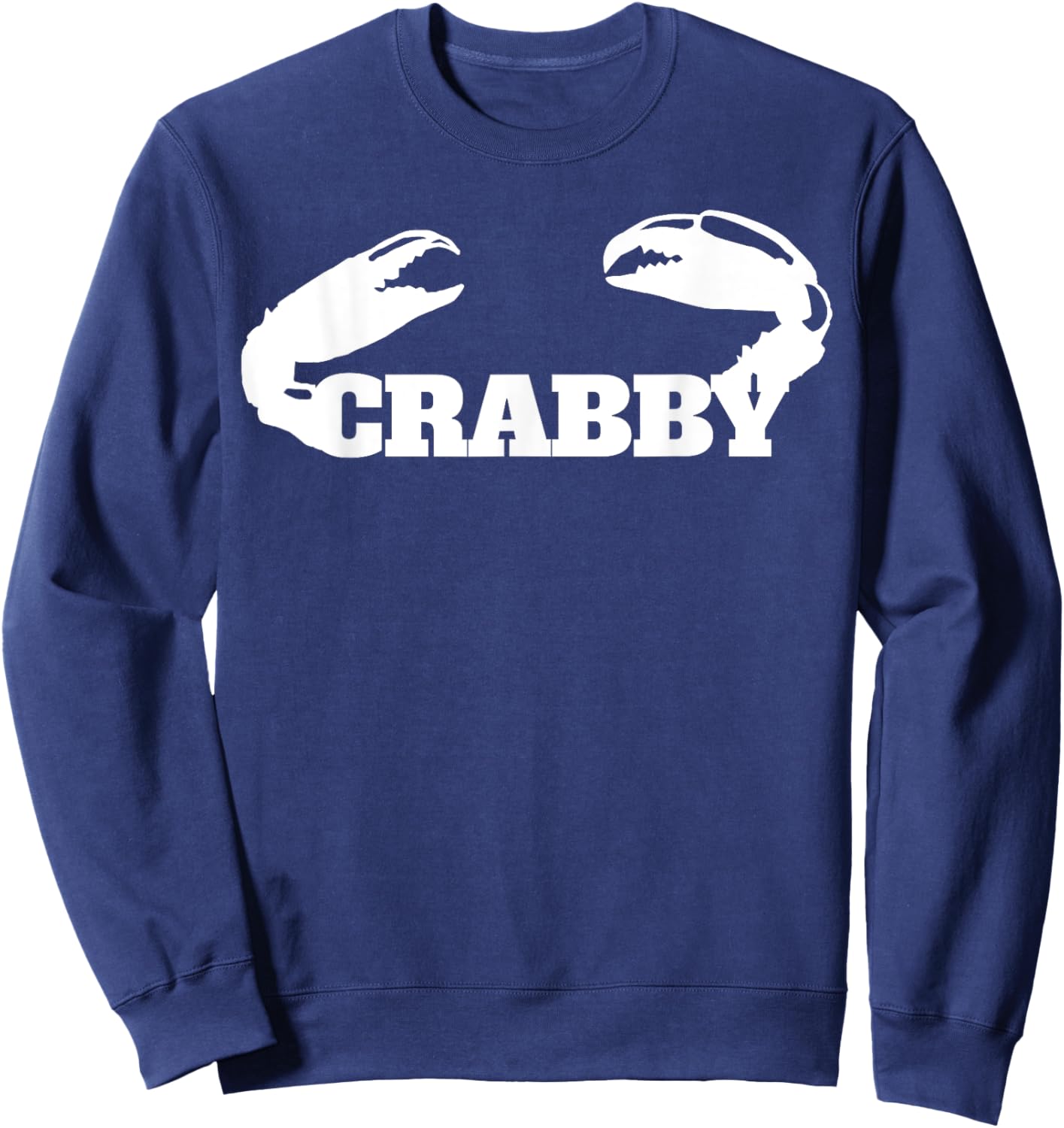 Crabby funny crab claws novelty crabby Sweatshirt - Sweatshirt | Navy