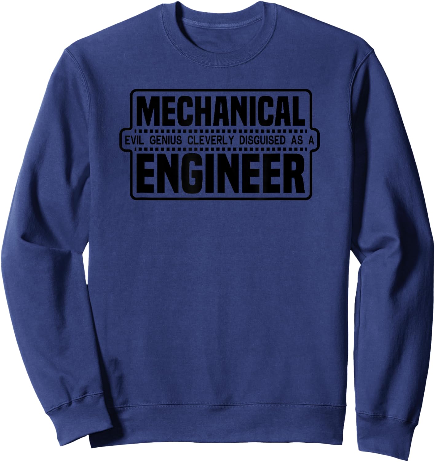 Mechanical Engineer - Funny Mechanical Engineering Sweatshirt - Sweatshirt | Navy