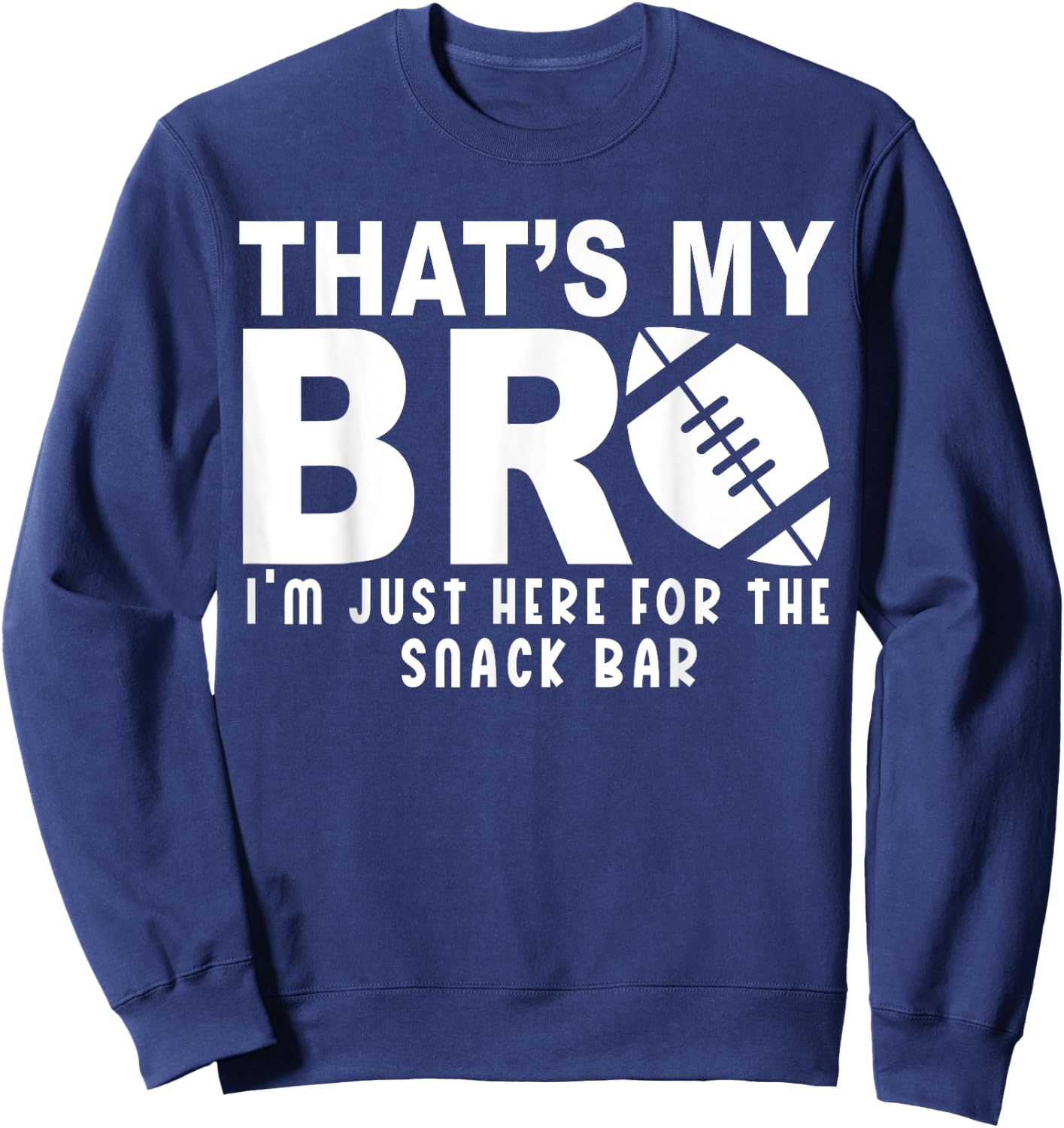 That's My Bro Football Sister of A Football Brother Cheer Sweatshirt - Sweatshirt | Navy