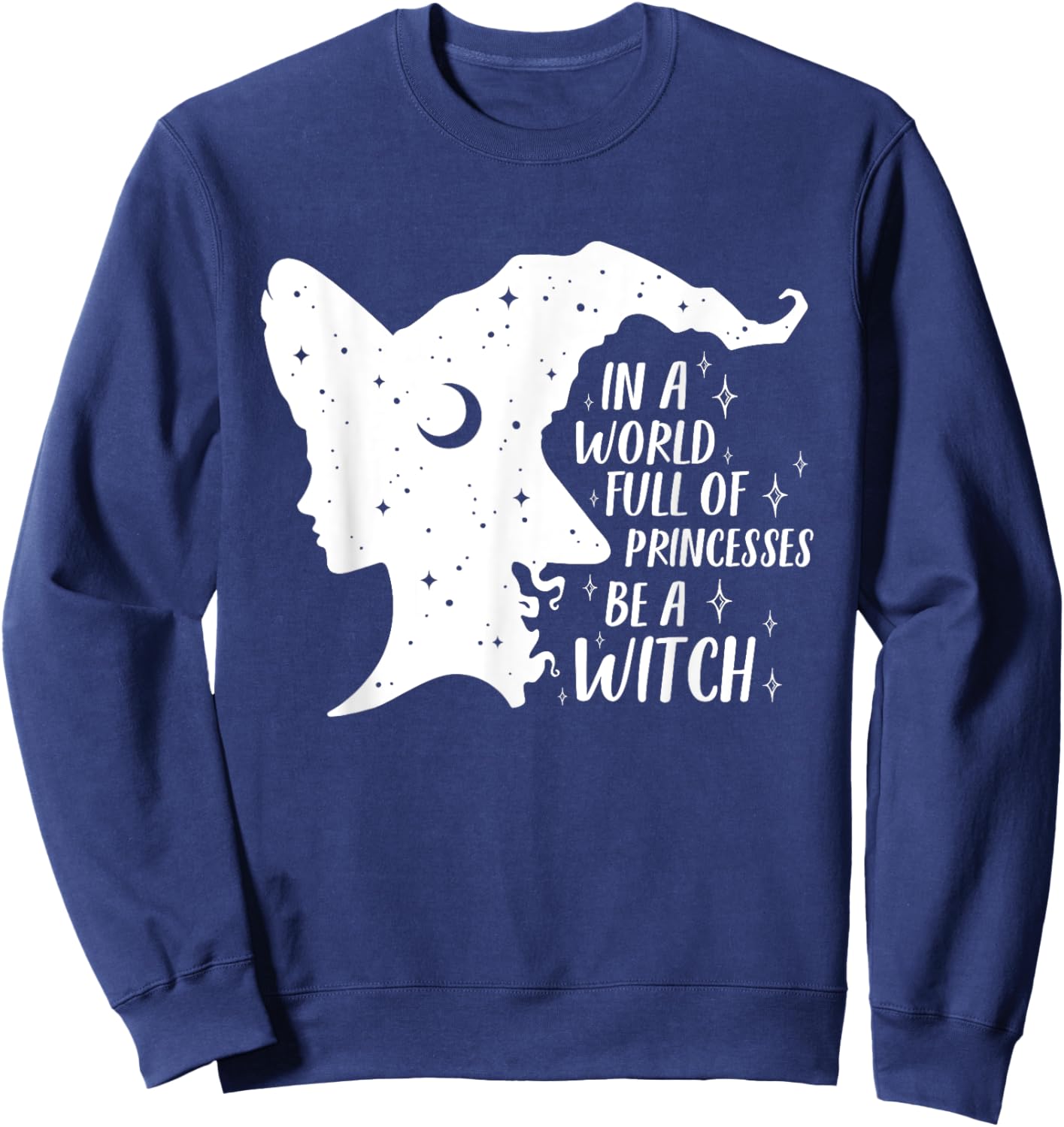 In A World Full of Princesses Be A Witch Girls Halloween Sweatshirt - Sweatshirt | Navy