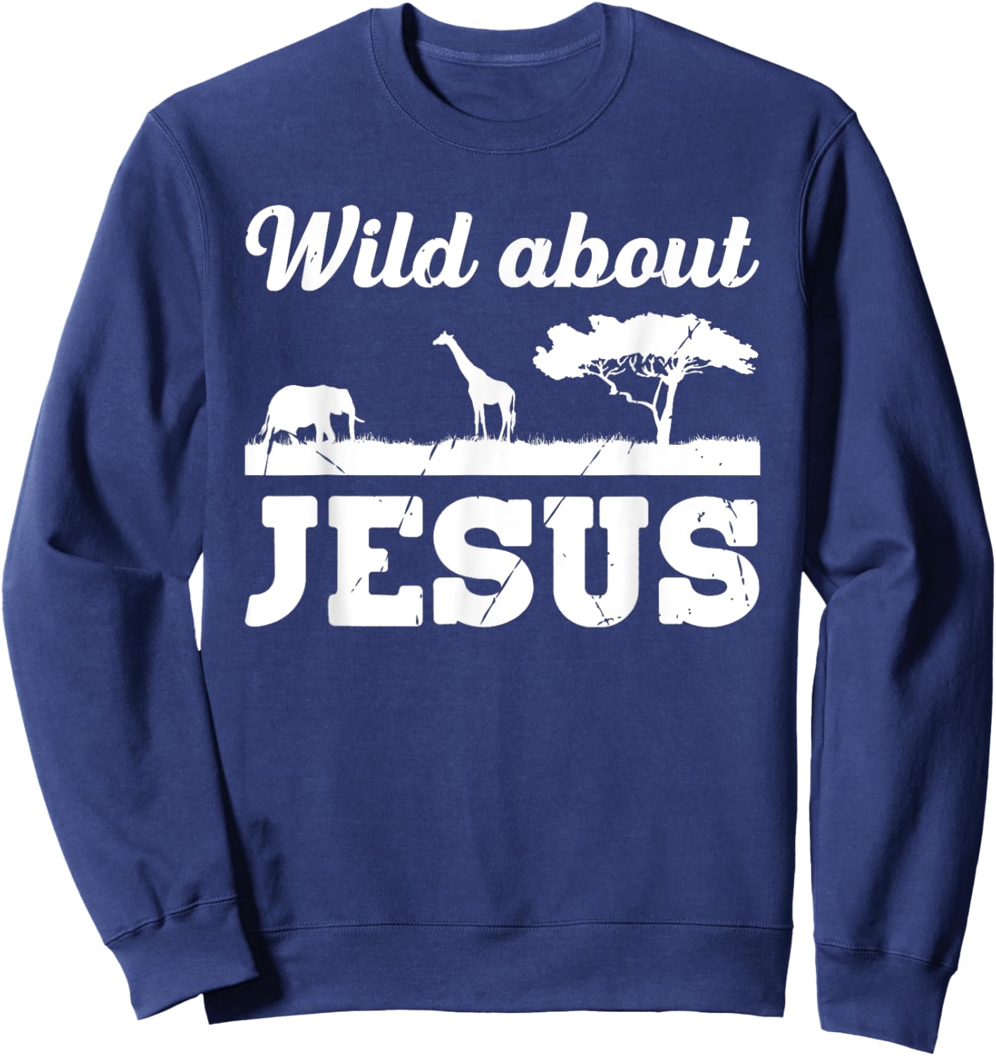 Wild About Jesus Funny Vacation Bible School Christian Camp Sweatshirt - Sweatshirt | Navy