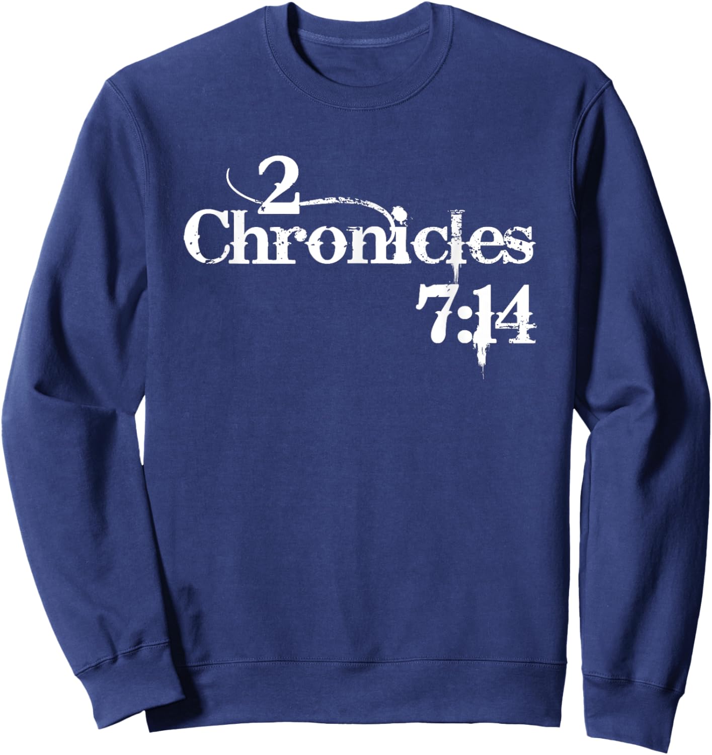 2 Chronicles 7:14 Christian Distressed Design Sweatshirt - Sweatshirt | Navy