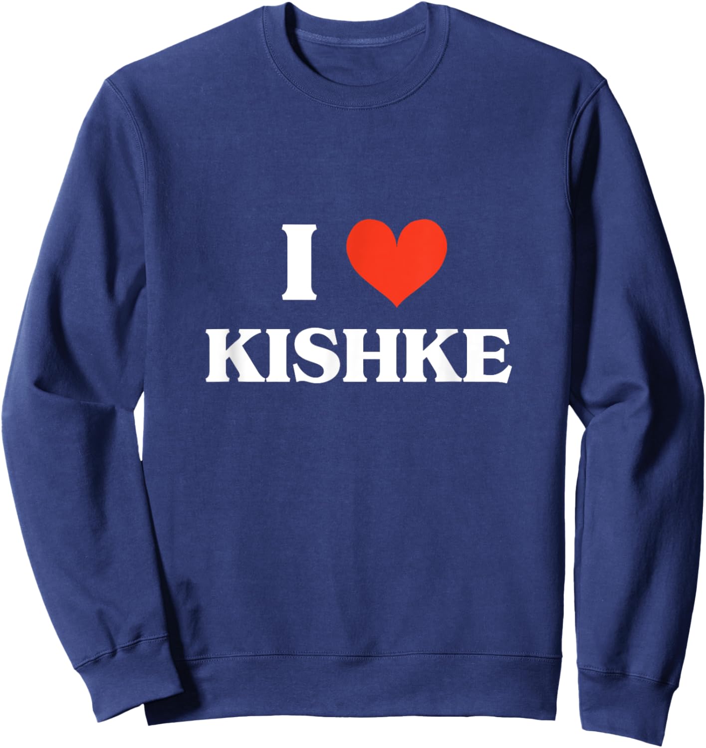 I Love Kishke Jewish Food Cholent And Kugel Shabbat Shalom Sweatshirt - Sweatshirt | Navy
