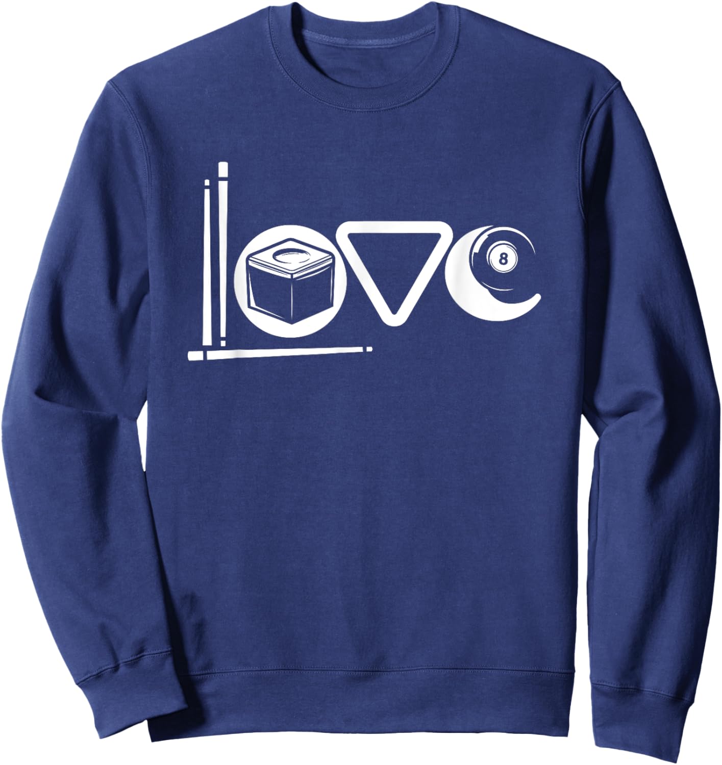 Love Billiards Ball Snooker Pool Stick Cue Eight Ball Table Sweatshirt - Sweatshirt | Navy