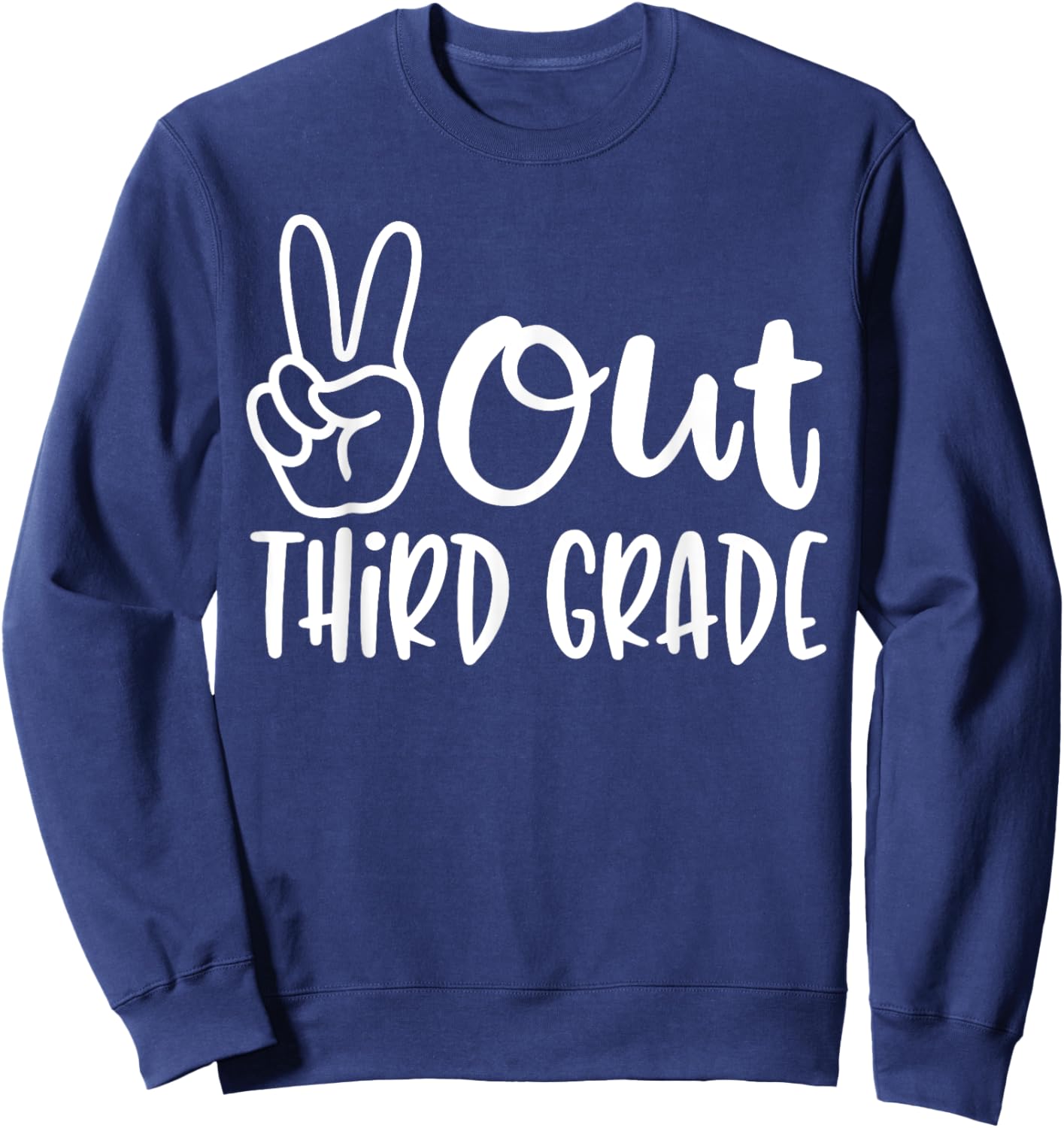 Peace Out Third Grade - Last Day of School 3rd Grade Sweatshirt - Sweatshirt | Navy