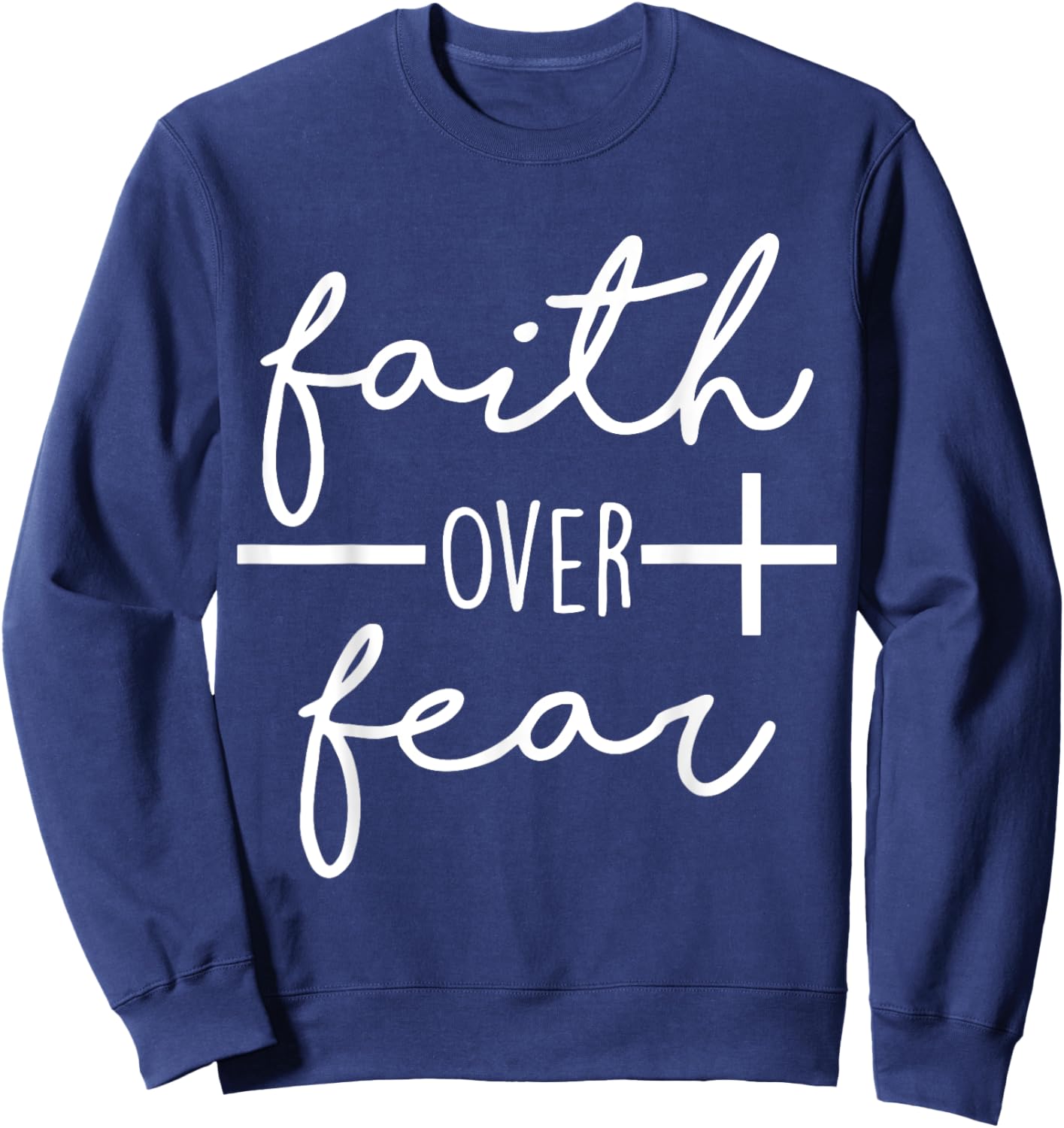 Faith Saying Christian Quote Bold Faith Over Fear Sweatshirt - Sweatshirt | Navy
