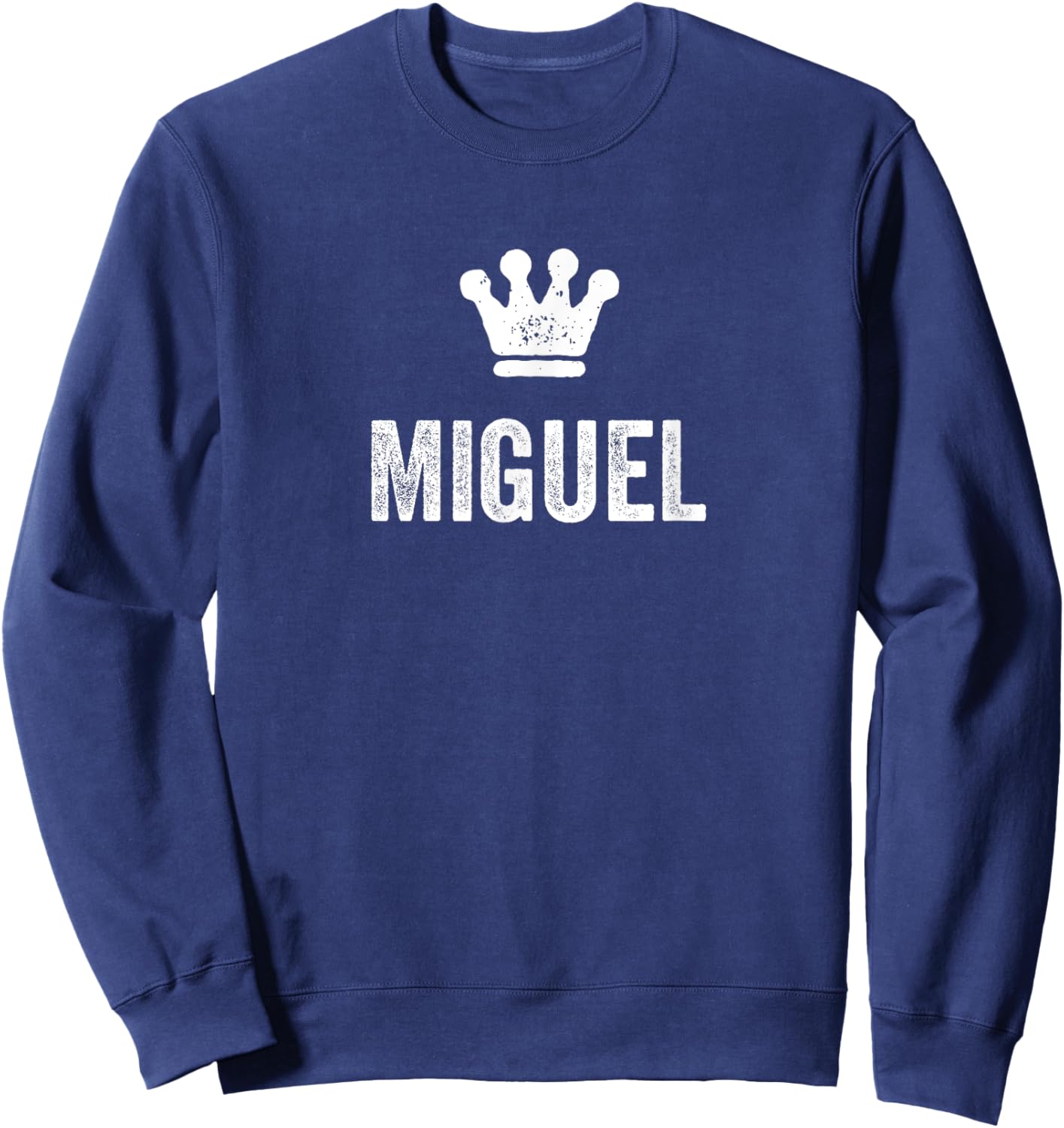 Miguel the King / Crown & Name Design Called Miguel Sweatshirt - Sweatshirt | Navy