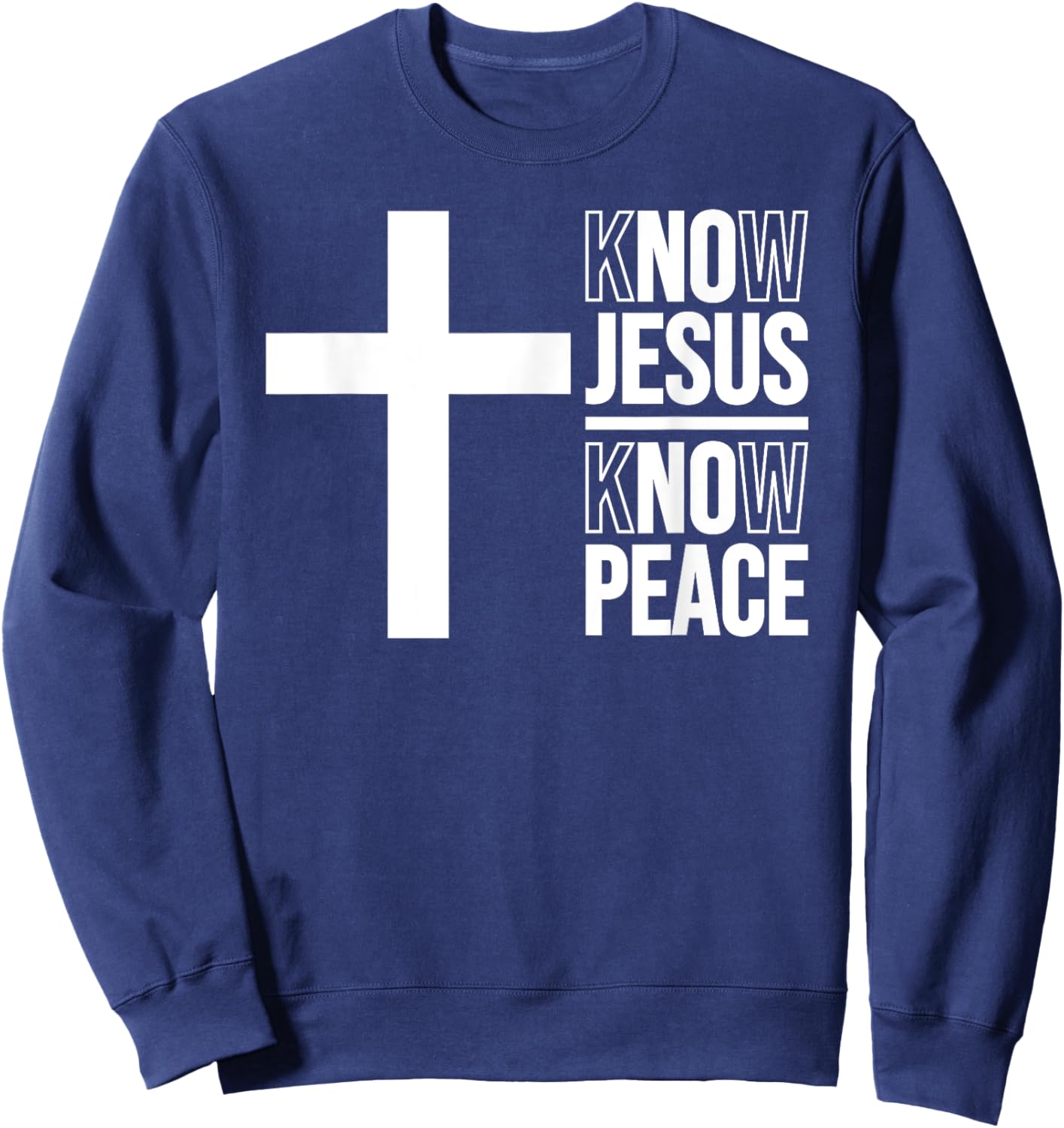 Know Jesus Know Peace Christian Cross Sweatshirt - Sweatshirt | Navy