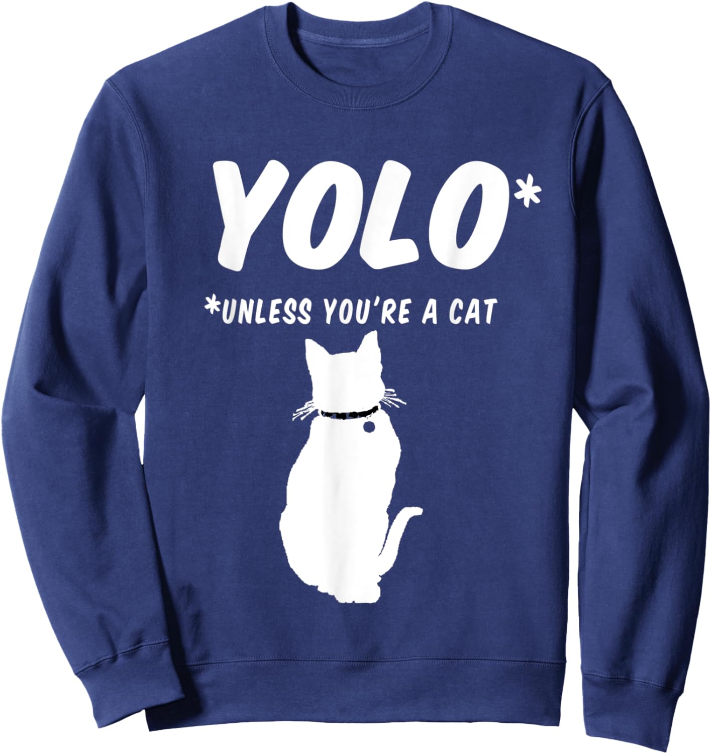 YOLO you only live once unless you're a cat with 9 lives Women Sweatshirt - Sweatshirt | Navy