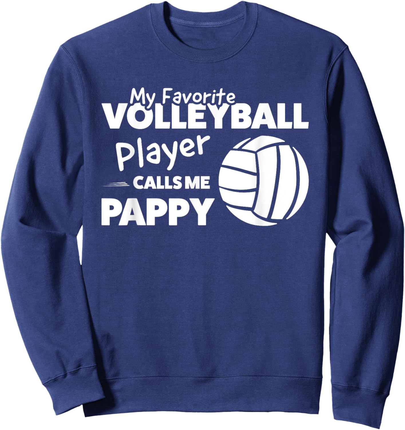 My favorite Volleyball Player Pappy Volleyball Sweatshirt - Sweatshirt | Navy