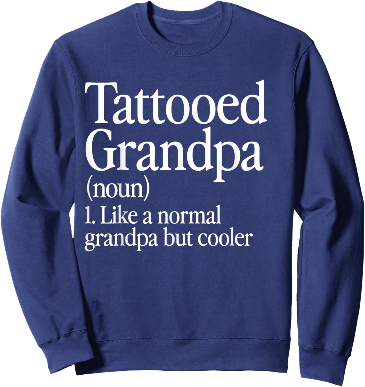 Tattooed Grandpa Definition Tattoo Artist Aesthetic Family Sweatshirt - Sweatshirt | Navy