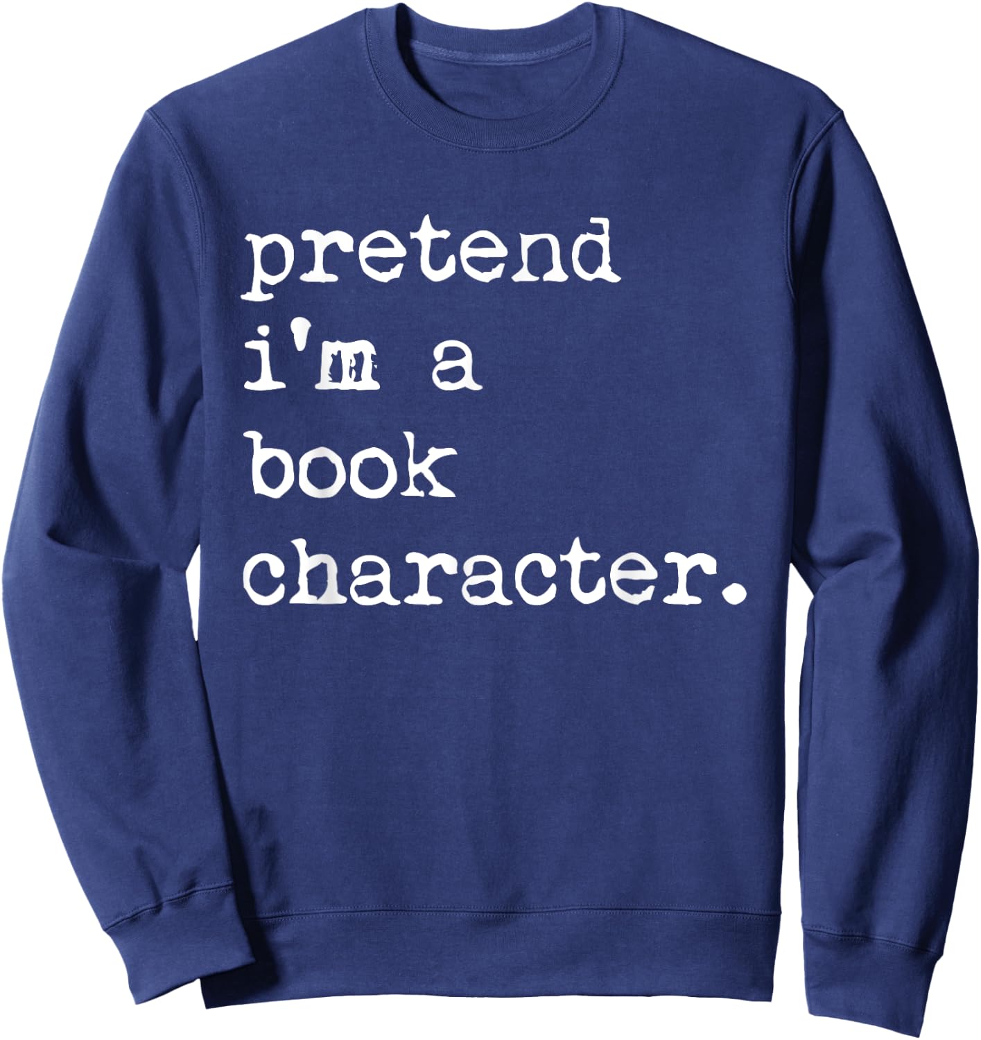 Pretend A Book Character Costume Halloween Quick Lazy Funny Sweatshirt - Sweatshirt | Navy
