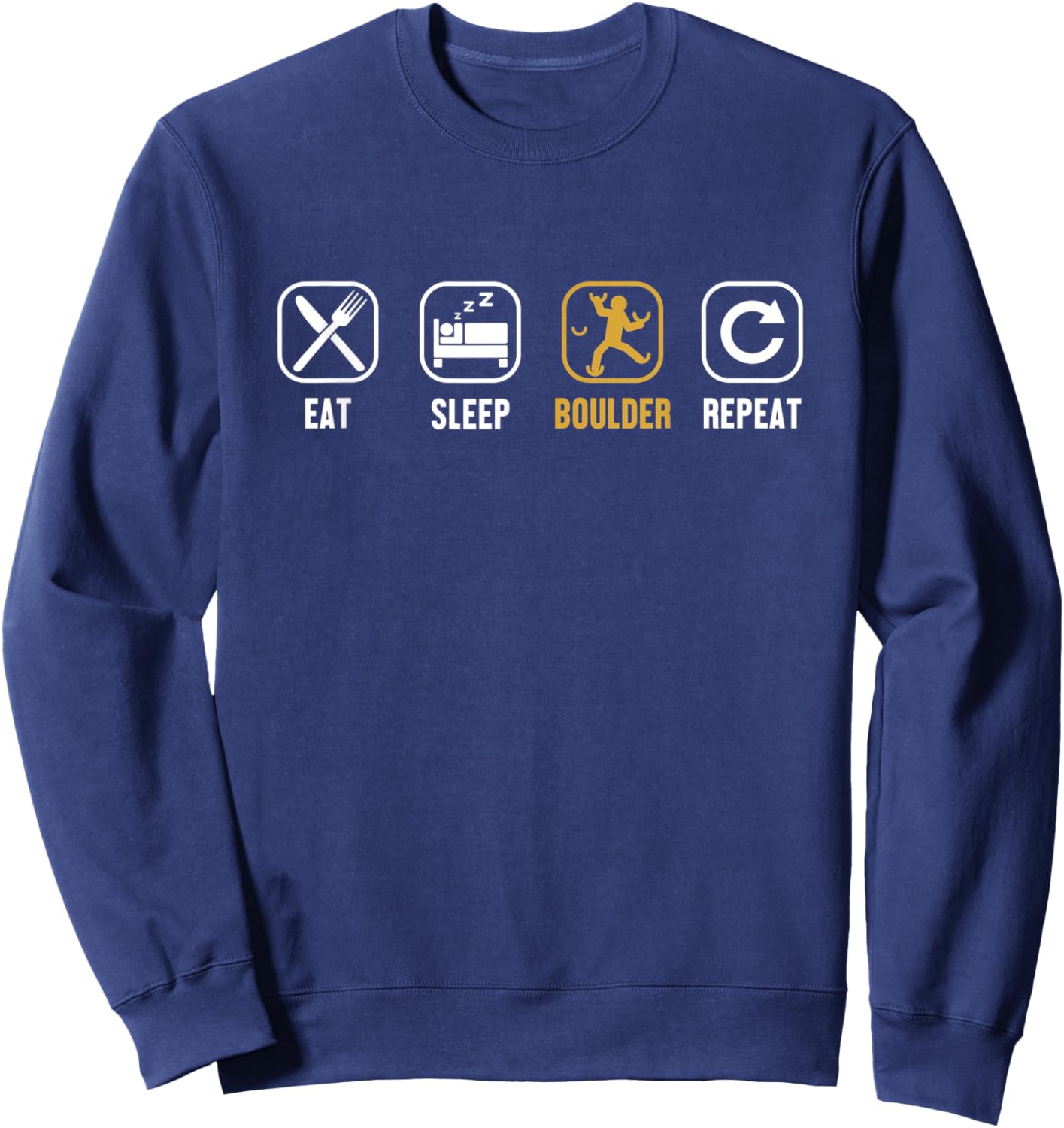 Eat Sleep Boulder Repeat Climbing Sport Free Bouldering Sweatshirt - Sweatshirt | Navy