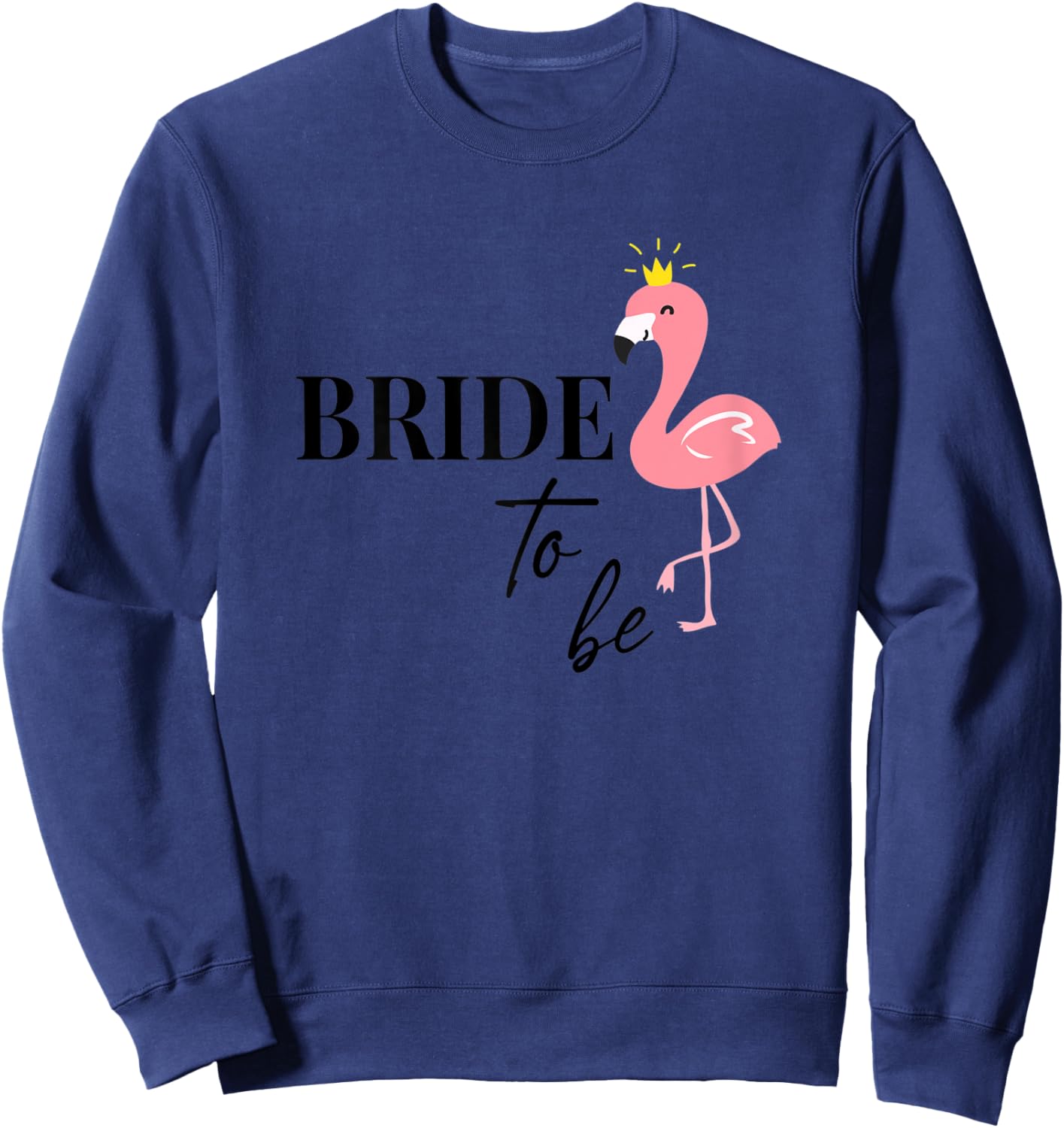 Bride to be Bride Flamingo Flamingos JGA Engagement Gift Sweatshirt - Sweatshirt | Navy