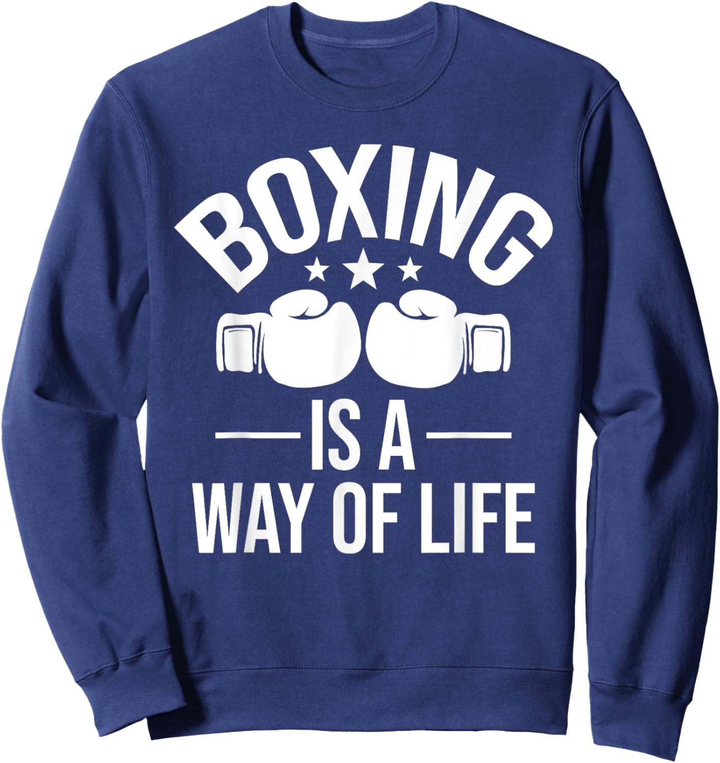 Boxing Is A Way Of Life - Kickboxing Kickboxer Gym Boxer Sweatshirt - Sweatshirt | Navy