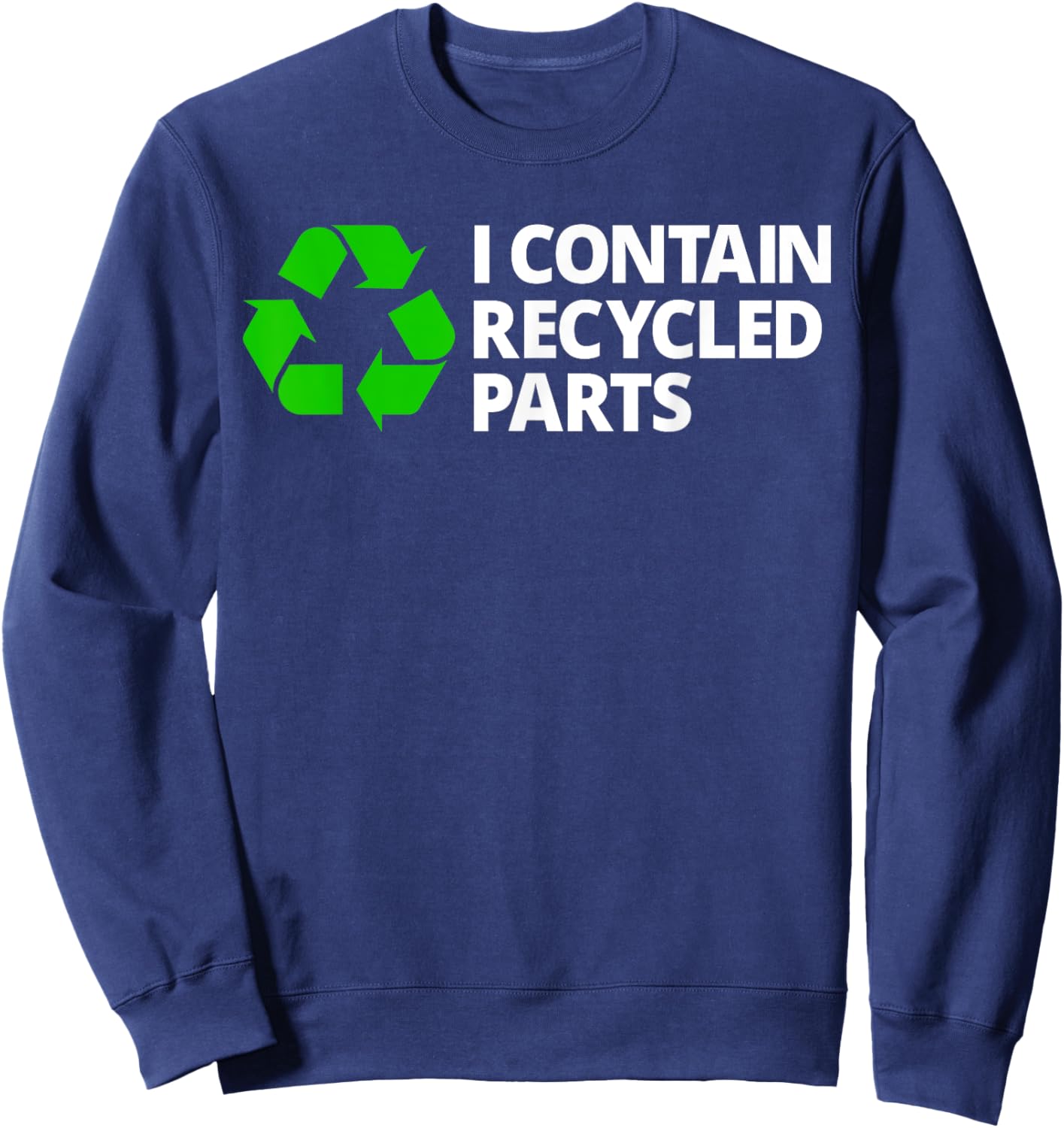 I Contain Recycled Parts T Shirt Transplant Survivor Warrior Sweatshirt - Sweatshirt | Navy