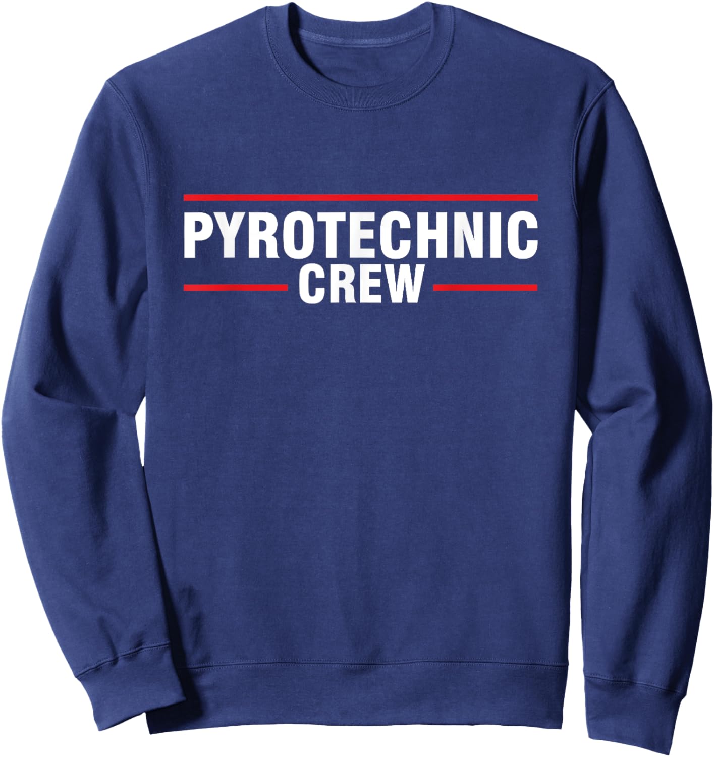 Pyrotechnic Crew Pyro Pyromaniac Fireworks Pyrotechnician Sweatshirt - Sweatshirt | Navy